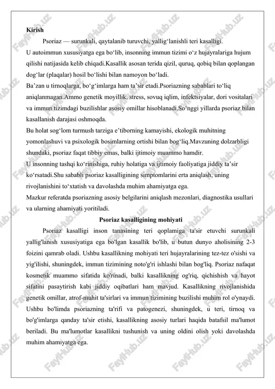 rlari va immun tizimining buzilishi muhim rol o'ynaydi. ushbu bo'limda psoriazning ta'rifi va patogenezi, shuningdek, u teri, tirnoq va bo'g'imlarga qanday ta'sir etishi, kasallikning asosiy turlari haqida batafsil ma'lumot beriladi. bu ma'lumotlar kasallikni tushunish va uning oldini olish yoki davolashda muhim ahamiyatga ega. psoriazning ta’rifi va patogenezi psoriaz – bu surunkali, immun-mediatsiyalangan teri kasalligi bo'lib, unda teri hujayralari (keratinotsitlar) odatdagidan 10 marta tezroq ko'payadi va yuzaki qatlamda yig'ilib qoladi. normal holatda teri hujayralari 28-30 kun ichida to'liq yangilanadi, ammo psoriazda bu jarayon atigi 3-5 kungacha qisqaradi, natijada quruq, qobiqli dog'lar hosil bo'ladi. kasallikning ta'rifi quyidagicha: u terida qizil yoki jigarrang rangli, qalinlashgan plaqalar (dog'lar) shaklida namoyon bo'lib, ularning ustida kumushrang oq qobiqlar paydo olur. bu qobiqlar yoriqlar hosil qilishi va qon ketishi mumkin, shuningdek, qichishish va yonish hissi bilan birga keladi. psoriaz nafaqat teriga, balki tirnoq va bo'g'imlarga ham ta'sir etishi mumkin, bu esa psoriatik artrit kabi murakkab holatlarga olib …