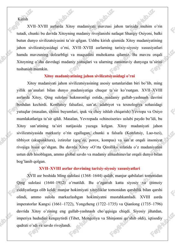 1644–1912) o’rnatildi. bu o’zgarish katta siyosiy va ijtimoiy ziddiyatlarga olib keldi: manjur hokimiyati xitoyliklar tomonidan qarshilik bilan qarshi olindi, ammo sulola markazlashgan hokimiyatni mustahkamladi. xviii asrda imperatorlar kangxi (1661–1722), yongzheng (1722–1735) va qianlong (1735–1796) davrida xitoy o’zining eng gullab-yashnash cho’qqisiga chiqdi. siyosiy jihatdan, imperiya hududini kengaytirdi (tibet, mongoliya va shinjonni qo’shib oldi), iqtisodiy qudrati o’sdi va savdo rivojlandi. tarixiy xususiyatlar orasida feodal tuzumning mustahkamlanishi, konfutsiy ta’limotiga asoslangan byurokratiya va xorijiy ta’sirlarga qarshilik (masalan, yevropa savdogarlari bilan cheklangan aloqalar) bor. ammo bu davr oxirida ichki korruptsiya va xorijiy bosqinlar (masalan, britaniya bilan afyun urushlari boshlanishi) kelajakdagi inqirozlarni ko’rsatdi. madaniy jihatdan, bu davrda adabiyot (masalan, «qizil xona orzusi» romani), rasm va arxitektura rivojlandi, ammo siyosiy nazorat ostida bo’ldi. xvii–xviii asrlarda xitoy madaniyati xvii–xviii asrlar xitoy tarixida muhim o’zgarishlar davri bo’lib, bu vaqtda mamlakat siyosiy, ijtimoiy va madaniy jihatdan jiddiy transformatsiyalardan o’tdi. ushbu davr min sulolasining inqirozi va sin (qing) sulolasining hukmronligi bilan …