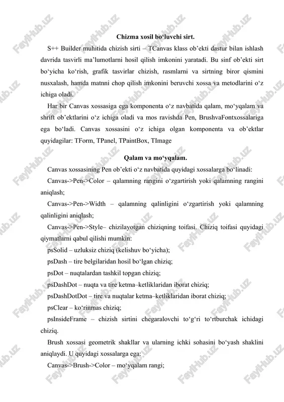 l –shakl yuzasi vertikal chiziqlar bilan to‘ldiriladi; bsfdiagonal – shakl yuzasi yuqoridan pastga qaragan chiziqlar bilan to‘ldiriladi; bsbdiagonal –shakl yuzasi pastdan yuqoriga qaragan chiziqlar bilan to‘ldiriladi; bscross –shakl yuzasi to‘r bilan to‘ldiriladi; bsdiagcross –shakl yuzasi egri chiziqlardan hosil bo‘lgan to‘r bilan to‘ldiriladi. canvas ob’ektning muhim xossalaridan biri bu nuqtalar hosil qilish xossasidar. bu xossa canvas->pixels[x][y] nom bilan yoziladi, koordinata yordamida nuqtaning rangini aniqlash yoki unga boshqa rang qiymatini berish mumkin. matn xosil qilish grafik ob’ekt sirtida matnni hosil qilish uchun textout dan foydalaniladi. textout ning yozilish formati quyidagicha: 1: ob’ekt->canvas->textout(x,y,text); buerda, ob’ekt – matn hosil bo‘luvchi ob’ekt nomi; x, y – matn boshlanuvchi koordinata; text – hosil bo‘luvchi belgi kattalikdagi matn yoki satrli o‘zgaruvchi. hosil bo‘luvchi matn belgilari canvas ob’ektiga muvofiq keluvchi font hususiyati orqali ifodalanadi. font hususiyati tfont ob’ektiga tegishli bo‘lib, 5.3.1-jadvalda belgi xarakteristikalari va qo‘llani-luvchi uslublari keltirilgan. 5.3.1-jadval hususiyat aniqlanishi name foydalaniluvchi shrift. qiymat sifatida shrift nomi yoziladi, …