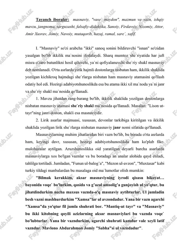 aznda-o'q masnaviy aytibturlar. ul jumladin besh vazni mashhurdurkim "xamsa"lar ul avzondadur. yana bir vazn agarchi "xamsa"da yo'qtur fil jumla shuhrati bor. "mantiq-ut tayr" va "masnaviy" bu ikki kitobning qoyili azizlarning aksar masnaviylari bu vaznda voqe` bo'lubturlar. yana bir vazndurkim, agarchi shuhrati kamdur vale xeyli latif vazndur. mavlono abdurahmon jomiy "sabha"si ul vazndadur". ii. masnaviynavislikda qo'llanuvchi vaznlar jami to'qqizta bo'lib, ular amir xusrav dehlaviyning "no'h spehr" dostonida o'z ifodasini topgan. har bir spehr (falak) alohida vaznda yozilgan. mazkur to'qqiz vazndan ettitasi abdurahmon jomiyning "haft avrang" dostonlar turkumida qo'llangan: 1. sari`i musaddasi matviyi makshuf. mufta`ilun mufta`ilun fo`ilun - v v - - v v - - v - sadr, ibtido matviy, hashv matviy, aruz va zarb matviyi makshuf. nizomiyning "maxzan ul-asror" dostoni tufayli bu vazn xamsanavislikdagi dastlabki doston vazni sifatida qat`iy maqomga ega bo'ldi. "matla` ul-anvor" (amir xusrav), "tuhfat ul-ahror" (jomiy) va "hayrat ul-abror" (navoiy) dostonlari ham shu vaznda. turkiy adabiyotda yaratilgan …