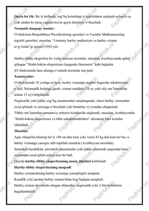 rlari va vazirlar mahkamasining tegishli qarorlari, masalan, “umumiy harbiy majburiyat va harbiy xizmat to‘g‘risida”gi qonun (1992-yil). harbiy-tibbiy ekspertiza bo‘yicha maxsus nizomlar, masalan, azərbaycanda qabul qilingan “hərbi-həkim ekspertizası haqqında əsasnamə” kabi hujjatlar (o‘zbekistonda ham shunga o‘xshash nizomlar mavjud). xususiyatlar: o‘zbekistonda 18 yoshga to‘lgan, harbiy xizmatga majbur fuqarolar tekshiruvdan o‘tadi. salomatlik holatiga qarab, xizmat muddati (18 oy yoki oliy ma’lumotlilar uchun 12 oy) belgilanadi. nogironlik yoki jiddiy sog‘liq muammolari aniqlanganda, shaxs harbiy xizmatdan ozod qilinadi va zaxiraga o‘tkaziladi yoki butunlay ro‘yxatdan chiqariladi. tibbiy ma’lumotlar zamonaviy axborot tizimlarida saqlanadi, masalan, azərbaycanda “hərbi-həkim ekspertizası və tibbi şəhadətləndirilmə” altsistemi kabi tizimlar ishlatiladi. masalan: agar chaqiriluvchining bo‘yi 148 sm dan kam yoki vazni 45 kg dan kam bo‘lsa, u harbiy xizmatga yaroqsiz deb topilishi mumkin (azərbaycan misolida). surunkali kasalliklar, psixiatrik muammolar yoki jiddiy anatomik nuqsonlar ham xizmatdan ozod qilish uchun asos bo‘ladi. quyida harbiy-tibbiy ekspertizaning asosiy jihatlari keltiriladi: harbiy-tibbiy ekspertizaning maqsadi harbiy xizmatchining harbiy xizmatga yaroqliligini …