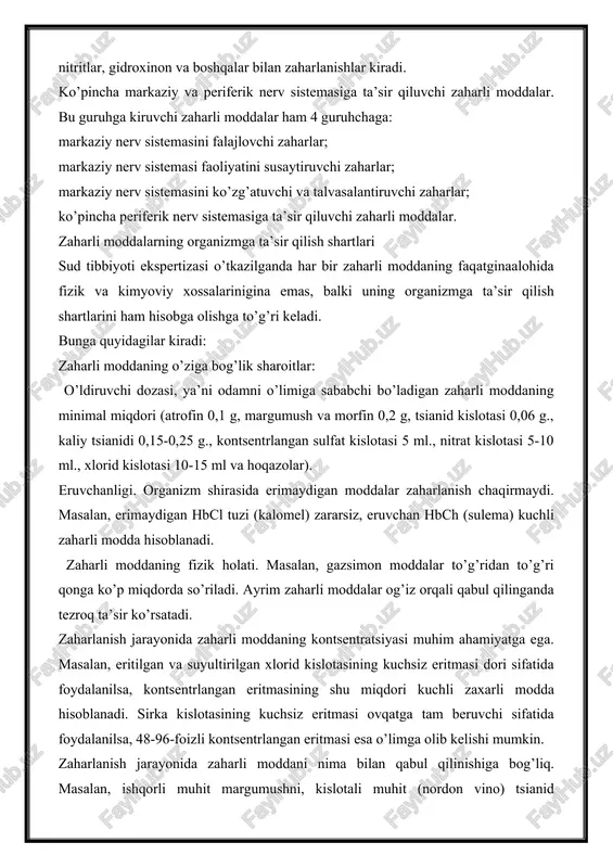 va boshqalar bilan zaharlanishlar kiradi. ko’pincha markaziy va periferik nerv sistemasiga ta’sir qiluvchi zaharli moddalar. bu guruhga kiruvchi zaharli moddalar ham 4 guruhchaga: markaziy nerv sistemasini falajlovchi zaharlar; markaziy nerv sistemasi faoliyatini susaytiruvchi zaharlar; markaziy nerv sistemasini ko’zg’atuvchi va talvasalantiruvchi zaharlar; ko’pincha periferik nerv sistemasiga ta’sir qiluvchi zaharli moddalar. zaharli moddalarning organizmga ta’sir qilish shartlari sud tibbiyoti ekspertizasi o’tkazilganda har bir zaharli moddaning faqatginaalohida fizik va kimyoviy xossalarinigina emas, balki uning organizmga ta’sir qilish shartlarini ham hisobga olishga to’g’ri keladi. bunga quyidagilar kiradi: zaharli moddaning o’ziga bog’lik sharoitlar: o’ldiruvchi dozasi, ya’ni odamni o’limiga sababchi bo’ladigan zaharli moddaning minimal miqdori (atrofin 0,1 g, margumush va morfin 0,2 g, tsianid kislotasi 0,06 g., kaliy tsianidi 0,15-0,25 g., kontsentrlangan sulfat kislotasi 5 ml., nitrat kislotasi 5-10 ml., xlorid kislotasi 10-15 ml va hoqazolar). eruvchanligi. organizm shirasida erimaydigan moddalar zaharlanish chaqirmaydi. masalan, erimaydigan hbcl tuzi (kalomel) zararsiz, eruvchan hbch (sulema) kuchli zaharli modda hisoblanadi. …