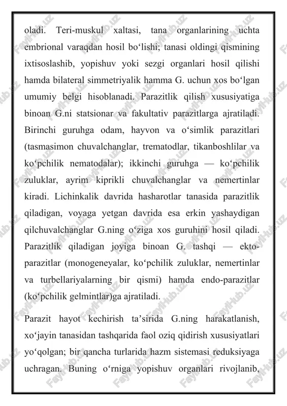 dan tashqarida rivojlanadi. rivojlanish xususiyatiga binoan g. geogelmintlar va biogelmintlarga ajratiladi. geogelmintlar tashqi muhitda, biogel-mintlar boshqa hayvonlar — oraliq xoʻjayin organizmida rivojlanadi. ayrim biogelmintlar oraliq xoʻjayindan tashqari qoʻshimcha, hatto rezerv xoʻjayinga ham ega boʻladi. soʻrgʻichlilar va tasmasimon chuvalchanglar sinfiga mansub bir qancha g.da jinsiy koʻpayish bilan birga lichinkalik partenogenez ham uchraydi. jinsiy va jinssiz gallanib koʻpayish turning saqlanib qolish imkoniyatini oshiradi. oʻzbekistonda umurtqali hayvoilarda 1000 dan ortiq g. parazitlik qiladi. odam va hayvonlarning a’zo va to‘qimalari hisobiga yashovchi mayda chuvalchanglar – gijjalar (gelmintlar), ular keltirib chiqaradigan kasalliklar gelmintozlar deyiladi. insoniyatga gelmintozlar juda qadim zamonlardan ma’lum bo‘lib, ular barcha parazitar kasalliklarning 90 foizni tashkil qiladi. kasallik manbai bemor odam va gijjalar bilan zararlangan hayvonlar hisoblanadi. qo‘zg‘atuvchining turi, yuqish yo‘li va yuqish omillariga ko‘ra gelmintozlar uchga bo‘linadi: biogelmintozlar bu turdagi kasallikda gijja lichinkalarining invaziya (yuqumlilik darajasi) bosqichiga qadar yetilishida oraliq xo‘jayin, tirik organizm – ya’ni, biologik muhit kerak bo‘ladi. geogelmintozlar bu turdagi …