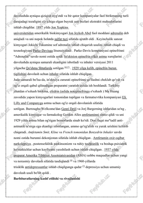 nishlarni keltirib chiqardi. buyrak usti bezlari ekstraktining qon bosimini ko'taruvchi va vazokonstriktor ta'siri jarrohlar uchun gemostatik vositalar sifatida va shokni davolashda ayniqsa qiziqish uyg'otdi va bir qator kompaniyalar faol birikmaning turli darajadagi tozaligini o'z ichiga olgan buyrak usti bezlari ekstrakti mahsulotlarini ishlab chiqdilar. 1897 yilda jon xopkins universitetidan amerikalik biokimyogari jon jeykob abel faol moddani adrenalin deb aniqladi va uni nopok holatda sulfat tuzi sifatida ajratib oldi . keyinchalik sanoat kimyogari jokichi takamine sof adrenalin ishlab chiqarish usulini ishlab chiqdi va texnologiyani parke-devisga litsenziyaladi . parke-devis kompaniyasi epinefrinni "adrenalin" savdo nomi ostida sotdi. in'ektsion epinefrin o'tkir astma xurujlarini davolashda ayniqsa samarali ekanligini isbotladi va inhaler versiyasi 2011 yilgacha qo'shma shtatlarda sotilgan [6] [7] . 1929 yilga kelib, epinefrin burun tiqilishini davolash uchun inhaler sifatida ishlab chiqilgan . juda samarali bo'lsa-da, in'ektsiya zarurati epinefrinni qo'llashni cheklab qo'ydi va og'iz orqali qabul qilinadigan preparatni yaratish ustida ish boshlandi. tarkibiy jihatdan o'xshash birikma, …