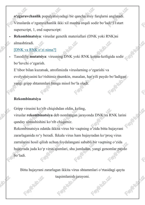 boʻla oladi. rekombinatsiya gripp virusini koʻrib chiqishdan oldin, keling, viruslar rekombinatsiya deb nomlangan jarayonda dnk va rnk larini qanday almashishini koʻrib chiqamiz. rekombinatsiya odatda ikkita virus bir vaqtning oʻzida bitta hujayrani zararlaganida roʻy beradi. ikkala virus ham hujayradan koʻproq virus zarralarini hosil qilish uchun foydalangani sababli bir vaqtning oʻzida hujayrada juda koʻp virus qismlari, shu jumladan, yangi genomlar paydo boʻladi. bitta hujayrani zararlagan ikkita virus shtammlari oʻrtasidagi qayta taqsimlanish jarayoni. a shtamm genetik materialida sakkizta segment mavjud. b shtamm ham oʻxshash genlarni farqli koʻrinishda saqlovchi sakkizta segmentga ega. ikkala shtamm ham bitta xoʻjayin hujayrani bir vaqtda zararlaydi. xoʻjayin hujayrada segmentlar oʻzaro aralashadi. natijada reassortant virus paydo boʻladi. reassortant virus a shtammdan olingan 3, 6, 7 va 8 segmentlariga va b shtammdan olingan 1, 2, 4 va 5 segmentlariga ega. manba: “segment reassortment” (segment reassortatsiyasi) / viralzone/shveysariya bioinformatika instituti, cc by-nc 4.0. bunday sharoitda rekombinatsiya ikki xil yoʻl bilan sodir boʻlishi …