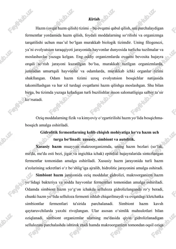 ellulozani parchalashda ishtirok etadi hamda makroorganizm tomondan oqsil oziqa sifatida o‘zlashtiriladi. shu bilan birga, kavsh qaytaruvchilarda me'daning ko‘p kamerali bo‘lishi mikroorganizmlarning rivojlanishi uchun optimal sharoit yaratadi. simbiont hazm qilish jarayoni natijasida ikkilamchi oziq moddalar hosil bo‘ladi va ular, birlamchi oziq moddalardan farq qilib, xususiy fermentlar hisobidan emas, balki simbiontlar ishlab chiqaruvchi fermentlar hisobidan paydo bo‘ladi. umurtqasizlarda, masalan, yomg‘ir chuvalchang, termit va boshqalarda, selluloza va uning hosilalari faqat simbiont hazm jarayoni tufayli tez parchalanadi. autolitik hazm organizmga ovqat tarkibi bilan tushuvchi ekzogen gidrolazalar hisobiga amalga oshiriladi. “autoliz” - o‘z-o‘zini parchalashdir. bu tipdagi hazm xususiy hazm rivojlanmagan paytda katta ahamiyatga ega bo’ladi. autolitik hazm homila va chaqaloqlarda yaxshi rivojlangan. homila amnion suyuqlikni yutib, undagi oziq moddalarni mazkur suyuqlik tarkibidagi fermentlar parchalaydi. ona suti tarkibidagi oziq moddalar, xususan, yog’lar, uglevodlar va oqsillar shu sut tarkibidagi lipaza, proteaza va amilaza fermentlari ishtirokida parchalanadi. xom oziq modda (meva-sabzavotlar, don) tarkibidagi fermentlar hazm yo’liga tushgandan keyin …