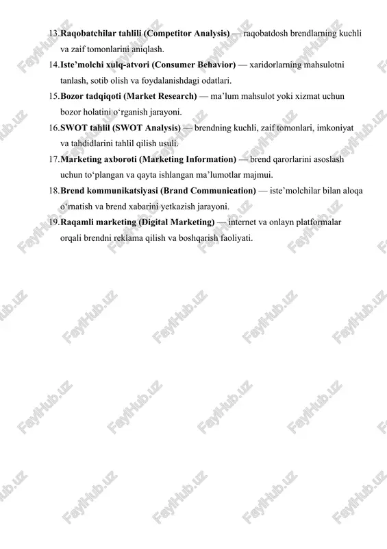 orlarini asoslash uchun to‘plangan va qayta ishlangan ma’lumotlar majmui. 18. brend kommunikatsiyasi (brand communication) — iste’molchilar bilan aloqa o‘rnatish va brend xabarini yetkazish jarayoni. 19. raqamli marketing (digital marketing) — internet va onlayn platformalar orqali brendni reklama qilish va boshqarish faoliyati. kengaytirilgan glossariy brend (brand) — mahsulot yoki xizmatni boshqalardan farqlovchi nom, belgi, dizayn yoki ramz. 1. brending (branding) — brendni yaratish, shakllantirish va rivojlantirish jarayoni. 2. brend boshqaruvi (brand management) — brend qiymatini oshirish, imijini saqlash va iste’molchilar bilan aloqa o‘rnatish tizimi. 3. marketing tadqiqotlari (marketing research) — bozor, iste’molchilar va raqobatchilar haqida ma’lumot to‘plash va tahlil qilish jarayoni. 4. bozor segmentatsiyasi (market segmentation) — iste’molchilarning ehtiyoj va xulq-atvoriga qarab bozorni guruhlarga ajratish. 5. maqsadli auditoriya (target audience) — mahsulot yoki xizmat mo‘ljallangan asosiy iste’molchilar guruhi. 6. brend imiji (brand image) — iste’molchilarning ongida brend haqida shakllangan fikr va taassurotlar majmui. 7. brend identifikatsiyasi (brand identity) — brendni tanituvchi …