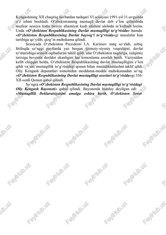 biliyatiga ega bo‘lgan o‘zbekiston respublikasining birinchi prezidenti islom karimov oliy kengash sessiyasini chaqirish va unda o‘zbekiston mustaqilligi haqida qonun qabul qilishni talab qildi. o‘zbekiston – mustaqil davlat. o‘zbekiston respublikasi oliy kengashi 1991-yil 26-avgust kuni o‘zbekistonning davlat mustaqilligi to‘g‘risida qonun loyihasini tayyorlash hamda 31-avgustda oliy kengash sessiyasini chaqirishga qaror qildi. o‘zbekiston kompartiyasi markaziy qo‘mitasi va markaziy nazorat qo‘mitasining 28-avgustda bo‘lgan qo‘shma plenumi respublika kompartiyasining kpss mq bilan har qanday aloqasini to‘xtatishga, kpssning barcha tashkilotlaridan chiqishga, uning markaziy organlaridagi o‘z vakillarini chaqirib olishga qaror qildi. ana shunday vaziyatda o‘zbekiston oliy kengashining xii chaqiriq navbatdan tashqari vi sessiyasi 1991-yil 31-avgustda o‘z ishini boshladi. o‘zbekistonning mustaqil davlat deb e’lon qilinishida mazkur sessiya katta tarixiy ahamiyat kasb etishini alohida ta’kidlash lozim. unda «o‘zbekiston respublikasining davlat mustaqilligi to‘g‘risida» hamda «o‘zbekiston respublikasining davlat bayrog‘i to‘g‘risida»gi masalalar kun tartibiga qo‘yilib, qizg‘in muhokama qilindi. sessiyada o‘zbekiston prezidenti i.a. karimov nutq so‘zlab, sobiq ittifoqda so‘nggi paytlarda yuz bergan ijtimoiy-siyosiy voqealarni, …