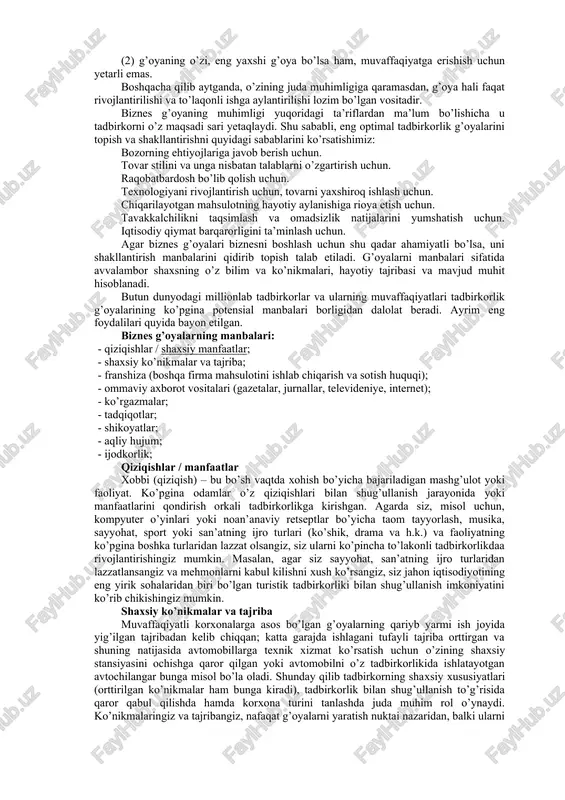 iyani amalga oshirishdagi taktik harakatlarning yig’indisi bo’lib hisoblanadi. hayotda har bir kishinig qandaydir maqsadi bo’ladi. insonlar ko’proq yaxshi yashashni, yaxshi joylarda ishlashni va badavlat bo’lishni orzu qiladilar. maksadlarga erishishda asosan boylik ham muhim ahamiyat kasb etganligi bois har bir kishi turli xil faoliyat yuritish bilan unga erishiga harakat qiladi. insonni o’z maqsadiga erishishida eng optimal yo’lni tanlay bilishi (o’qituvchi, muhandis, sotuvchi) ham tadbirkorliknngi bir ko’rinishidir. chunki bu bilan u o’ziga eng qulay bo’lgan daromad topish yo’lini topadi. buni insonni hayotda o’z yo’lini tanlay bilish bilan bog’lash mumkin. shuning tadbirkorlik bu aynan savdodagi faoliyat emas balki, davlatning soliq yukini kamaytirish yo’li orqali soliq to’lovchilar sonini yanada ko’paytirishga erishishi, korxona rahbarini xodimlarni holatiga qarab moddiy va ma’naviy rag’batlantirishi natijasida samaradorlikni oshirishi, o’z kasb sohasidagi tadbirkorlik shaqli bo’lib hisoblanadi. inson qaysi sohada bo’lmasin yaxshi natijaga erishishi uchun avvalo unda g’oya bo’lishi lozim. yaxshi biznes g’oyasi – bu muvaffakiyatli korxona tashkil etishning muhim tarkibiy …