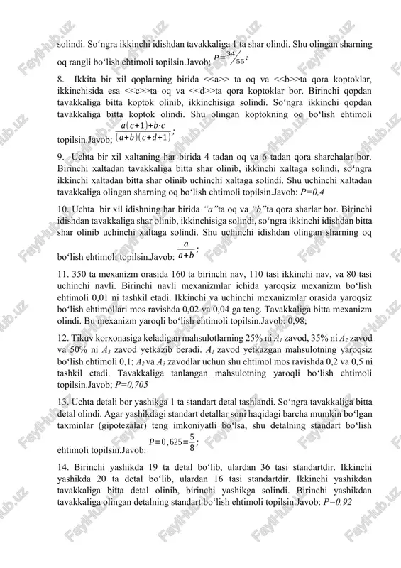 avakkaliga 1 ta shar olinib ikkinchi idishga solindi. soʻngra ikkinchi idishdan tavakkaliga 1 ta shar olindi. shu olingan sharning oq rangli boʻlish ehtimoli topilsin.javob; 8. ikkita bir xil qoplarning birida > ta oq va >ta qora koptoklar, ikkinchisida esa >ta oq va >ta qora koptoklar bor. birinchi qopdan tavakkaliga bitta koptok olinib, ikkinchisiga solindi. soʻngra ikkinchi qopdan tavakkaliga bitta koptok olindi. shu olingan koptokning oq boʻlish ehtimoli topilsin.javob; 9. uchta bir xil xaltaning har birida 4 tadan oq va 6 tadan qora sharchalar bor. birinchi xaltadan tavakkaliga bitta shar olinib, ikkinchi xaltaga solindi, soʻngra ikkinchi xaltadan bitta shar olinib uchinchi xaltaga solindi. shu uchinchi xaltadan tavakkaliga olingan sharning oq boʻlish ehtimoli topilsin.javob: p=0,4 10. uchta bir xil idishning har birida “a”ta oq va “b”ta qora sharlar bor. birinchi idishdan tavakkaliga shar olinib, ikkinchisiga solindi, soʻngra ikkinchi idishdan bitta shar olinib uchinchi xaltaga solindi. shu uchinchi idishdan olingan sharning oq boʻlish …