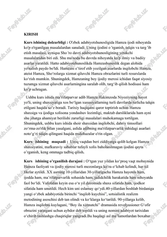 faqat siyosiy tuzumga xizmat qiluvchi asarlarningina saralab olib, targʻib qilish hodisasi ham koʻp uchragan. ushbu kurs ishida maʼrifatparvar adib hamza hakimzoda niyoziyning hayot yo'li, uning shaxsiyatiga xos boʻlgan xususiyatlarning turli davrlarda turlicha talqin etilgani haqida soʻz boradi. tarixiy haqiqatni qaror toptirish uchun hamza shaxsiga va ijodiga xolisona yondashuv lozimligi, maktab darsliklarida ham ayni shu jihatga ahamiyat berilishi zarurligi masalalari muhokamaga tortilgan. shuningdek, ushbu kurs ishida shoir shaxsidan inqilobchi, dahriy timsollari zoʻrma-zo'rlik bilan yasalgani, aslida adibning ma'rifatparvarlik ruhidagi asarlari notoʻgʻri talqin qilingani haqida mulohazalar o'rin olgan. kurs ishining maqsadi : uzoq vaqtdan beri ziddiyatga qolib kelgan hamza shaxsiyatini, mafkuraviy sabablar tufayli xolis baholanilmagan ijodini qayta o’rganish, keng ommaga tadbiq qilish. kurs ishining o’rganilish darajasi : o‘tgan yuz yildan ko‘proq vaqt mobaynida hamza faoliyati va ijodiy merosi turli mezonlarga ko‘ra o‘lchab kelindi, har xil fikrlar aytildi. xx asrning 10-yillaridan 30-yillarigacha hamza hayotda ham, ijodda ham, ma’rifatparvarlik sohasida ham, jadidchilik harakatida ham nihoyatda …