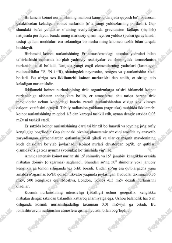 (siqilish) natijasida portlaydi, bunda uning markaziy qismi neytron yulduz (pulsar)ga aylanadi, tashqi qatlam moddalari esa sekundiga bir necha ming kilometr tezlik bilan tarqala boshlaydi. birlamchi koinot nurlanishining er atmosferasidagi atomlar yadrolari bilan ta’sirlashishi oqibatida ko‘plab yadroviy reaksiyalar va shuningdek tormozlanish nurlanishi xosil bo‘ladi. natijada yangi engil elementlarning yadrolari (kosmogen radionuklidlar 14s, 3n i 32r), shuningdek neytronlar, rentgen va γ-nurlanishlar xosil bo‘ladi. bu o‘ziga xos ikkilamchi koinot nurlanishi deb atalib, er sirtiga etib keladigan nurlanishdir. ikkilamchi koinot nurlanishining tirik organizmlarga ta’siri birlamchi koinot nurlanishiga nisbatan ancha kam bo‘lib, er atmosferasi shu tariqa barcha tirik mavjudotlar uchun koinotdagi barcha zararli nurlanishlardan o‘ziga xos ximoya qalqoni vazifasini o‘taydi. tabiiy radiatsion yuklama (nagruzka) muhitida ikkilamchi koinot nurlanishining miqdori 1/3 dan karoqni tashkil etib, aynan dengiz satxida 0,03 mzv ni tashkil etadi. er satxida koinot nurlanishining darajasi bir xil bo‘lmaydi va joyning jo‘g‘rofiy kengligiga bog‘liqdir. gap shundaki bizning planetamiz o‘z o‘qi atrofida aylanayotib zaryadlangan zarrachalardan …