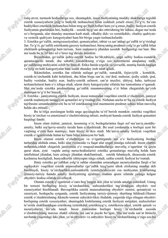 estetikaning diqqat markazida san’atning davlat tomonidan boshqarish vazifalari turadi. arastu (e. v. 384-322) estetika tabiat va san’atning umum falsafiy hamda estetika muammolari bilan shug‘ullanishi kerak, degan fikrni bildirgan. o‘rta asr italyani lohiyotshunosi foma akvinskiy (xiii) estetikani dinshunoslik bilimlaridan biri, deb e’tirof etgan. italyan uyg‘onish davri arboblaridan leonardo da vinchi estetika tabiat bilan san’at munosabatini, san’atda voqelikni hissiy bilish muammosini tekshiradi, nemis faylasufi gegel estetika nafis san’atdagi go‘zallikni, chernishevskiy - voqelikka estetik munosabatni o‘rganish bilan shug‘ullanadi ,degan fikrlarni bildiradi. yuqoridagilar ko‘rsatadiki, uzoq va yaqin o‘tmishda estetikaning predmetini belgilash bo‘yicha rang-barang qarashlar yuzagakelgan. ularni quyidagicha ta’riflash mumkin: 1. estetika-san’atning umumiy nazariyasi, san’at falsafasi, san’at taraqqiyotining umumiy qonunlari to‘g‘risidagi fan. bu ta’rifda estetika o‘rganadigan muammolarning asosiy qismi aytilgan bo‘lsa-da, uning predmet doirasi to‘la qamrab olinmagan. chunki san’at hissiyta’sirchanlik (estetiklik, go‘zallik tuyg‘usini idrok etish),olamni estetik jihatdan o‘zlashtirish, estetik faoliyatning yagona sohasi emas. shuning uchun estetika predmetini san’at sohasi bilan chegaralash yetarli emas. holbuki, insonxulq-odobi, …