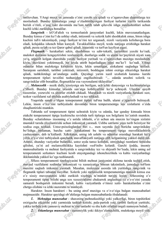 eganda, turli individual psixologik xususiyatlari buyicha insonning biron toifaga mansubligi tushuniladi. boshqaruv psixologiyasi fani yo’zasidan xodimlar tipologiyasi qator mezonlar buyicha amalga oshirilishi mumkin. kuyida mana shu tipologiyalardan bir nechtasini keltirib utamiz va bayon etiluvchi tavsiflar asosida shu toifaga mansub xodimlar bilan munosabat kurish xususiyatlari xaqida tuxtalamiz. shulardan biri temperament tiplariga oid klassifikatsiyadir. temperament tiplari. gippokrat davridan yaratilgan turt temperament tiplari buyuk rus fiziologi i.p. pavlov tadkikotlari orqali o’z ilmiy asosiga ega buldi. temperament bosh miyadagi ko’zfalish va tormozlanish jarayonlarining o’zaro munosabatidan kelib chikuvchi xususiyat sifatida tushunilar ekan, barcha tadkikotchilar uning tufma ekanligini va insonning ko‘pgina faoliyat turlari natijalariga ta’sir etuvchi omil sifatida ishtirok etishini e’tirof etishadi. an’anaviy yondoshuvga asosan quyidagi temperament tiplari mavjud: xolerik, sangvinik, flegmatik va melanxolik. xodimning u yoki bu temperamentga mansubligini bilish, uning biron vazifani nega aynan shu tarzda bajarayotganligini tushunishga yordam beradi, kezi kelganda aynan unga mos vazifalarni yuklash imkonini beradi. x,ar bir temperament tipiga kiskacha …
