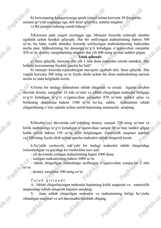 uchun korxona 30 foizgacha ustama qo‘yish xuquqiga ega, deb faraz qilaylik), ustama miqdori: v) bir porsiya oshning sotish bahosi: 3.korxona juda yuqori reytingga ega. menejer bozorda solmoqli ulushni egallash uchun harakat qilayapti. har bir sotilyotgan mahsulotning bahosi 500 so‘m, bu baho xuddi shunday bozorda sotilayotgan mahsulotlarning bahosidan ancha past. mahsulotning bir donasiga to‘g‘ri keladigan o‘zgaruvchan xarajatlar 450 so‘m, doimiy xarajatlarning miqdori shu yili 600 ming so‘mni tashkil qilgan. talab qilinadi: a) faraz qilaylik, korxona shu yili 1 mln dona mahsulot sotishi mumkin. shu holatda korxonaning foydasi qancha bo‘ladi? b) menejer bozorda rejalashtirgan mavqeini egalladi deb, faraz qilaylik. shu vaqtda korxona 300 ming so‘m foyda olishi uchun bir dona mahsulotning narxini necha so‘mda belgilashi lozim. 4.firma bir turdagi mahsulotni ishlab chiqaradi va sotadi. agarda hisobot davrida doimiy xarajatlar 18 mln so‘mni va ishlab chiqarilgan mahsulot birligiga to‘g‘ri keladigan to‘g‘ri o‘zgaruvchan xarajatlar 870 so‘mni tashkil qilsa va birlikning shartnoma bahosi 1380 so‘m …
