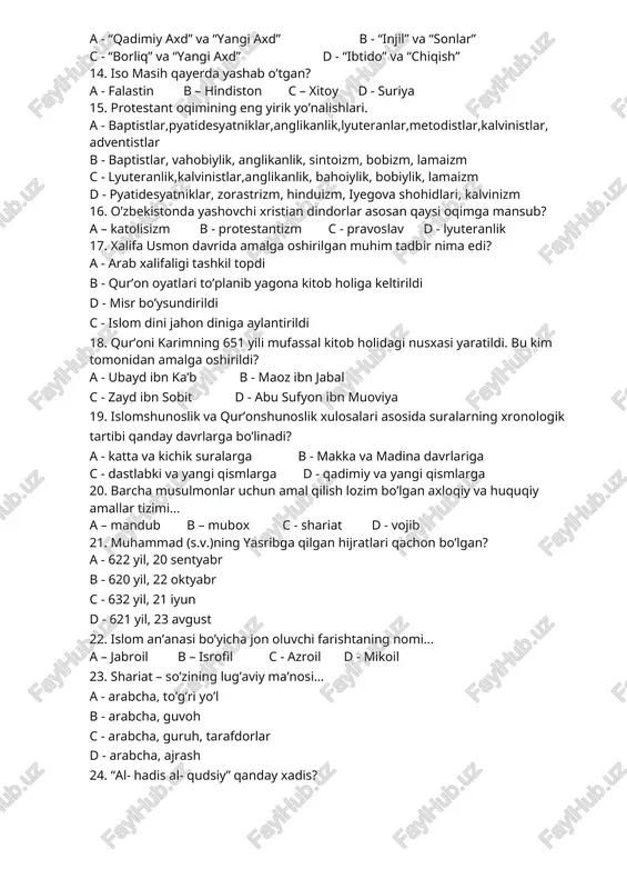 a 12. xristianlik dinidagi asosiy oqimlar qaysi qatorda to’g’ri belgilangan? a - kalvinizm, baptizm, pravoslav b - baptizm, katolik, pravoslav c - pravoslav, katolik, protestantizm d - pravoslav, katolik, sufizm 13. bibliyaning tarkibiga qanday kitoblar kirgan? a - “qadimiy axd” va “yangi axd” b - “injil” va “sonlar” c - “borliq” va “yangi axd” d - “ibtido” va “chiqish” 14. iso masih qayerda yashab o’tgan? a - falastin b – hindiston c – xitoy d - suriya 15. protestant oqimining eng yirik yo’nalishlari. a - baptistlar,pyatidesyatniklar,anglikanlik,lyuteranlar,metodistlar,kalvinistlar, adventistlar b - baptistlar, vahobiylik, anglikanlik, sintoizm, bobizm, lamaizm c - lyuteranlik,kalvinistlar,anglikanlik, bahoiylik, bobiylik, lamaizm d - pyatidesyatniklar, zorastrizm, hinduizm, iyegova shohidlari, kalvinizm 16. o’zbekistonda yashovchi xristian dindorlar asosan qaysi oqimga mansub? a – katolisizm b - protestantizm c - pravoslav d - lyuteranlik 17. xalifa usmon davrida amalga oshirilgan muhim tadbir nima edi? a - arab xalifaligi tashkil topdi b - qur’on oyatlari …