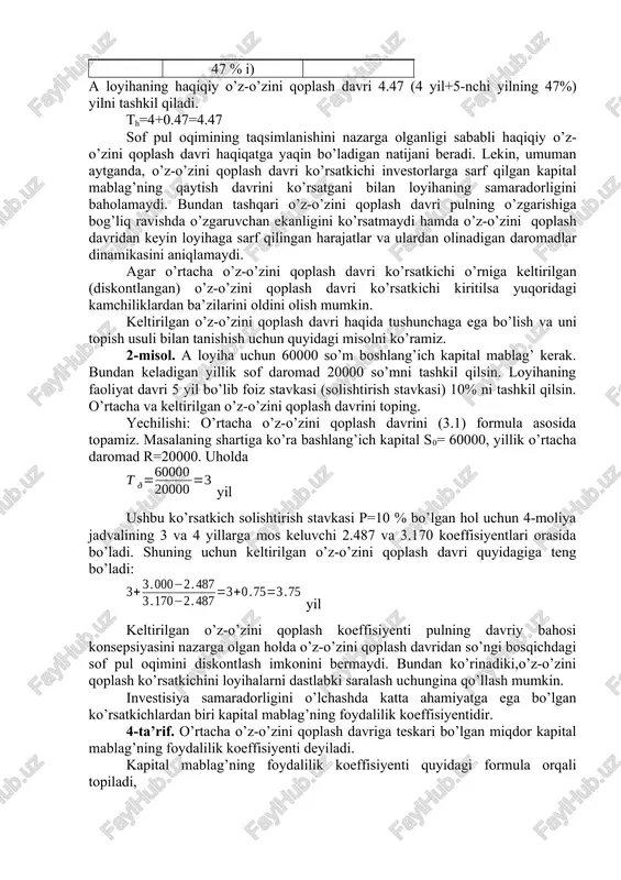 oqimining taqsimlanishini nazarga olganligi sababli haqiqiy o’z-o’zini qoplash davri haqiqatga yaqin bo’ladigan natijani beradi. lekin, umuman aytganda, o’z-o’zini qoplash davri ko’rsatkichi investorlarga sarf qilgan kapital mablag’ning qaytish davrini ko’rsatgani bilan loyihaning samaradorligini baholamaydi. bundan tashqari o’z-o’zini qoplash davri pulning o’zgarishiga bog’liq ravishda o’zgaruvchan ekanligini ko’rsatmaydi hamda o’z-o’zini qoplash davridan keyin loyihaga sarf qilingan harajatlar va ulardan olinadigan daromadlar dinamikasini aniqlamaydi. agar o’rtacha o’z-o’zini qoplash davri ko’rsatkichi o’rniga keltirilgan (diskontlangan) o’z-o’zini qoplash davri ko’rsatkichi kiritilsa yuqoridagi kamchiliklardan ba’zilarini oldini olish mumkin. keltirilgan o’z-o’zini qoplash davri haqida tushunchaga ega bo’lish va uni topish usuli bilan tanishish uchun quyidagi misolni ko’ramiz. 2-misol. a loyiha uchun 60000 so’m boshlang’ich kapital mablag’ kerak. bundan keladigan yillik sof daromad 20000 so’mni tashkil qilsin. loyihaning faoliyat davri 5 yil bo’lib foiz stavkasi (solishtirish stavkasi) 10% ni tashkil qilsin. o’rtacha va keltirilgan o’z-o’zini qoplash davrini toping. yechilishi: o’rtacha o’z-o’zini qoplash davrini (3.1) formula asosida topamiz. masalaning shartiga ko’ra …