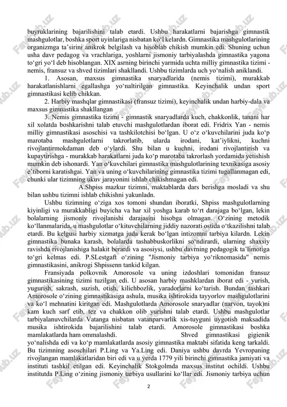 alotsining ta’siri bo‘ldi. inson tanasini chiniktirish va mustahkamlash, uning kuchini va imkoniyatlarini rivojlantirishning birinchi omili va sharti. u mazkur mashgulotlar bilan tanani chiniktirish orkali insonni xayotga tayyorlaydi, aklan rivojlantiradi va sogligini mustahkamlaydi. pestalossi eng yaxshi mashgulot deb bo‘ginlar harakatlantirishini e’tirof etgan. bo‘ginlar gimnastikasini har xil harakatchan o‘yinlar va mehnat bilan to‘ldirgan. pestalossi gimnastika nazariyasi va usullarining asoschisi deb hisoblanadi.xviii asrning ikkinchi yarmida germaniyada, fit va guis mut» boshchiligida gimnastikaning yangi tizimi tashkil etildi. ular snaryadlarda gimnastik mashgulotlarni o‘tkazish texnikasi, ushbu texnika asosida o‘rgatish, tarbiya etishni ishlab chikishdi. chuts muts o‘zining nazariyasida snaryadlarda harakatlanish va mashgulotlarni guruh bo‘lib bitta komandaga asosan o‘tkazishni olga surdi, gimnastik mashgulotlar texnikasini va metodik ko‘llanmalarni ishlab chikdi. xix asrda gimnastikaning nazariy asoslari shakllandi va u milliy burjuaziya shaklida rivojlandi. bu davr janglarni olib borish usullarini anik va tezkor, baravariga buyruklarining bajarilishini talab etardi. ushbu harakatlarni bajarishga gimnastik mashgulotlar, boshka sport uyinlariga nisbatan ko‘l kelardn. gimnastika mashgulotlarining …