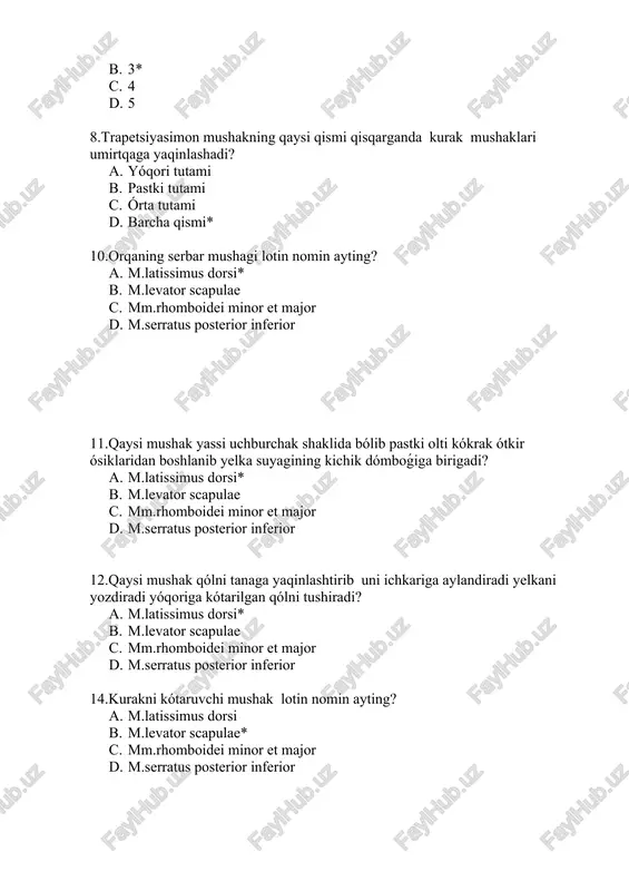 uvchi mushak lotin nomin ayting? 1. m.latissimus dorsi 1. m.levator scapulae* 1. mm.rhomboidei minor et major 1. m.serratus posterior inferior 15. kurakni kótaruvchi mushak qayerdan boshlanadi? 1. yóqori ciii-civ kóndalang ósiklaridan * 1. cvii-th i ótkir qirrali ósigidan 1. c vi-vii-th i-ii ótkir qirrali ósigidan 1. th xi-xii l i-ii ótkir qirrali ósigidan 16. kurakni kótaruvchi mushak qayerga birigadi? 1. pastki tórtta qovurǵa 1. ii-v qovurǵa orqa yuzasi 1. yelka suyagining kichik dómboǵi 1. kurakning medial qirrasi yóqori qismi* 17. kurakni kótaruvchi mushak faoliyatin kórsating? 1. qovurǵani tushiradi, umirtqaga yaqinlashtiradi 1. qovurǵani kótaradi, umirtqaga yaqinlashtiradi 1. qólni tanaga yaqinlashtiradi 1. kurakni kótaradi,umirtqaga yaqinlashtiradi* 19.kichik va katta rombsimon mushak lotin nomin ayting? 1. m.latissimus dorsi 1. m.levator scapulae 1. mm.rhomboidei minor et major* 1. m.serratus posterior inferior 20.kichik va katta rombsimon mushak qayerda joylashgan? 1. trapetsiyasimon mushak ostida* 1. kurakni ko’taruvchi mushak ostida 1. orqaning serbar mushagi ostida 1. orqa tishli …