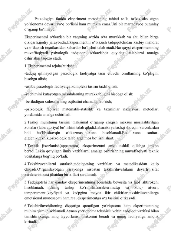kirlar,tekshiriluvchilarga emotsional munosabati ham real eksperimentga oʻz tasirini oʻtkazadi. 6.tekshiriluvchilarning diqqatiga qaratilgan yoʻriqnoma ham ekperimentning muhim qismi hisoblanadi.aynan yoʻriqnoma tekshiriluvchini tadqiqot vazifasi bilan tanishtirip,unga aniq tayyorlanish imkonini beradi va uning faoliyatiga aniqlik kiritadi. amerikalik psixolog r rozental bu hodisani grek afsonasi personaji nomi bilan "pigmalion hodisasi" deb ataydi (haykaltarosh pigmalion ajoyip qiz galateyaning haykalini yasaydi.u shunchalik goʻzal ediki,pigmalion galateyaga oshiq boʻlib qoladi va xudolardan haykalga jon berishlarini iltijo qilib soʻraydi.xudolar uning iltijolariga quloq soladilar va qizga jon kiradi). tadqiqotchining kutganlari tajriba natijalarini yozib borishiga ham tasir koʻrsatadi.masalan, kennedi va ipxoff tajriba natijalarini yozib borishda tadqiqotchining xatolarga yoʻl qoʻyishiga uning munosabati tasir koʻrsatishini aniqlagan.tajriba "telepatiya fenomeni"ni oʻrganishga bagʻishlangan edi.telepatiyaga ishonuvchi va ishonmaydigan odamlar teng sonli inkita guruhlari ajratib olinadi. psixolog har bir eksperiment o'tkazuvch iuchun, shu jumladan, uning o'zi ham – odam va odamga xos bo'lgan hamma, xislatlar unda ham borligini hisobga olishga majbur. birinchi navbatda - xatolar, ya’ni tajriba qoidasini …
