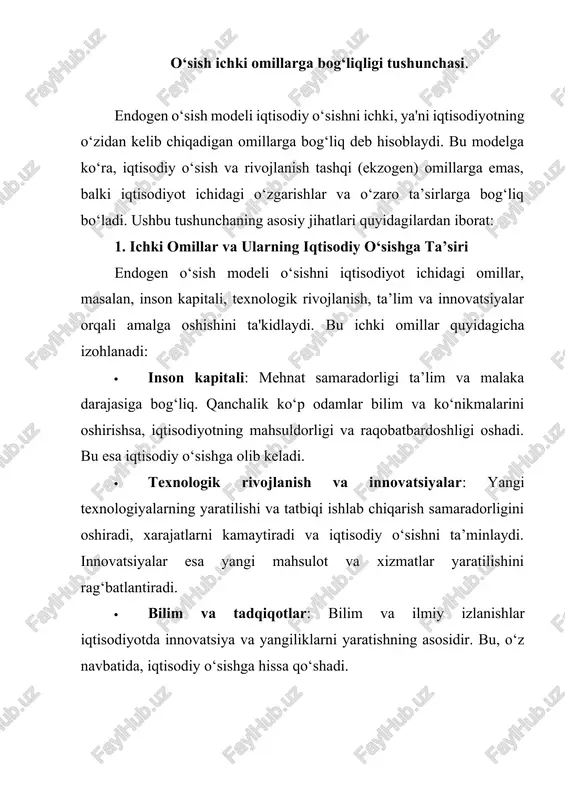 aydi. o‘zini o‘zi kuchaytirish efekti tufayli iqtisodiy o‘sish davom etadi va iqtisodiyotda barqaror o‘sish tendentsiyasi yuzaga keladi. 3. davlat siyosati va ichki omillarni rag‘batlantirish endogen modelga ko‘ra, davlat siyosati ichki omillarni rivojlantirish orqali iqtisodiy o‘sishni ta’minlay oladi. masalan, ta’lim va ilmiy tadqiqotlarga sarmoya kiritish, texnologiyalarni rivojlantirish uchun moliyaviy dasturlar yaratish ichki omillarning kuchayishiga yordam beradi va iqtisodiyotning o‘sishiga sabab bo‘ladi. 4. ichki omillarning barqaror o‘sishga ta’siri eksogen modellardan farqli o‘laroq, endogen model iqtisodiy o‘sishni barqaror tarzda davom ettirish imkonini beradi. ichki omillarni rivojlantirish orqali doimiy va uzluksiz iqtisodiy o‘sishga erishish mumkin. innovatsiya va ta’limga e'tibor qaratish kelgusida o‘sishning izchil davom etishiga yordam beradi.endogen o‘sish modeli iqtisodiy o‘sishni ichki omillarga bog‘laydi va iqtisodiy rivojlanishni tashqi ta’sirlarsiz amalga oshirish mumkinligini ta’kidlaydi. bu tushuncha, ayniqsa, innovatsiyalar, bilimlar, texnologik rivojlanish va inson kapitali rivoji orqali iqtisodiy o‘sishni uzluksiz davom ettirishga imkon beradi. endogen o‘sish modeli iqtisodiy o‘sishni ichki, ya'ni iqtisodiyotning o‘zidan kelib chiqadigan omillarga …