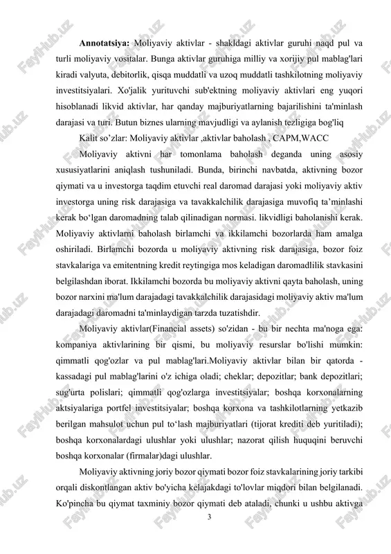 ari; qimmatli qog'ozlarga investitsiyalar; boshqa korxonalarning aktsiyalariga portfel investitsiyalar; boshqa korxona va tashkilotlarning yetkazib berilgan mahsulot uchun pul to‘lash majburiyatlari (tijorat krediti deb yuritiladi); boshqa korxonalardagi ulushlar yoki ulushlar; nazorat qilish huquqini beruvchi boshqa korxonalar (firmalar)dagi ulushlar. moliyaviy aktivning joriy bozor qiymati bozor foiz stavkalarining joriy tarkibi orqali diskontlangan aktiv bo'yicha kelajakdagi to'lovlar miqdori bilan belgilanadi. ko'pincha bu qiymat taxminiy bozor qiymati deb ataladi, chunki u ushbu aktivga bo'lgan talab va taklifni muvozanatlash natijasida bozorda o'rnatilgan aktivning joriy bozor qiymatiga teng bo'lmasligi mumkin. joriy bozor qiymati va taxminiy bozor qiymati o'rtasidagi muvofiqlik diskont stavkasini tanlashga va har bir aniq moliyaviy aktiv uchun kutilayotgan pul oqimlarini aniqlashning to'g'riligiga bog'liq. har qanday moliyaviy aktivning taxminiy bozor qiymati aktivdan kutilayotgan pul oqimlarining joriy qiymati sifatida aniqlanishi mumkin. moliyaviy aktivning risk darajasi va joriy bozor foiz stavkalari bilan belgilanadigan foiz stavkasi bo'yicha diskontlangan. umuman olganda, bozor qiymatini baholash uch bosqichdan iborat: 1. muayyan yoki …