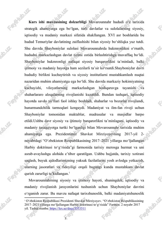sjidlar barpo etildi.ushbu davr siyosiy va ijtimoiy barqarorlikni ta’minlagani, iqtisodiy va madaniy taraqqiyotga turtki bo‘lganligi bilan movarounnahr tarixida muhim ahamiyatga ega. prezidentimiz shavkat mirziyoyevning 2017-yil 2-noyabrdagi “o‘zbekiston respublikasining 2017–2021 yillarga mo‘ljallangan harbiy doktrinasi to‘g‘risida”gi farmonida tarixiy merosga hurmat va uni asrab-avaylashga alohida e’tibor qaratilgan. ushbu hujjatda, tarixiy xotirani saqlash, buyuk ajdodlarimizning yuksak fazilatlarini yosh avlodga yetkazish, ularning jasoratlari va fidoyiligi orqali bugungi kunda mustahkam davlat qurish zarurligi ta’kidlangan.[footnoteref:0] [0: o‘zbekiston respublikasi prezidenti shavkat mirziyoyev. “o‘zbekiston respublikasining 2017–2021 yillarga mo‘ljallangan harbiy doktrinasi to‘g‘risida” farmon. 2 noyabr 2017 yil. tashqi manba: https://lex.uz/docs/3353511] movarounnahrning siyosiy va ijtimoiy hayoti, shuningdek, iqtisodiy va madaniy rivojlanish jarayonlarini tushunish uchun shayboniylar davrini o‘rganish zarur. bu mavzu nafaqat tarixshunoslik, balki madaniyatshunoslik va sotsiologiya nuqtai nazaridan ham dolzarbdir. shu bois, kurs ishining mavzusi tarixiy va ilmiy jihatdan o‘rganishga loyiqdir. kurs ishi mavzusining o‘rganilganlik darajasi movarounnahrda shayboniylar sulolasi tarixi turli tarixshunoslar tomonidan o‘rganilgan va ularning ilmiy asarlari mavjud. masalan, a. …