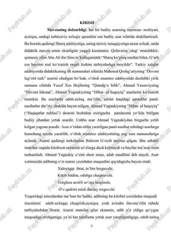 n tushuniladi. ahmad yugnakiy oʻzini shoir emas, adab muallimi deb ataydi. asar xotimasida adibning oʻzi asarni yozishdan maqsadini quyidagicha bayon etadi: xaloyiqqa ibrat, taʼlim berguvchi, kitob bitdim, odobga chaqiruvchi. tenglasa arzirli soʻzga tenglasin, oʻz qadrini misli durday terguvchi yuqoridagi misralardan ma’lum boʻladiki, adibning bu kitobni yozishdan maqsadi insonlarni odob-axloqqa chaqirish,ayniqsa, yosh avlodni ilm-ma’rifat ruhida tarbiyalashdan iborat. asarni mutolaa qilar ekanmiz, adib oʻz oldiga qoʻygan maqsadiga erishganiga, ya’ni har taraflama yetuk asar yaratilganligiga, odob-axloq qoidalari singdirilganiga amin boʻlamiz. asarning tuzilishi quyidagicha bo‘lib, asar boshlanmasi anʼanaviy tarzda, ya’ni allohga hamd, paygʻambarimiz muhammad sollallohu alayhi vasallamning madhi bilan boshlangan. soʻngra: “choriyorlarga ham salom yoʻllayman, tirikman, ularning yoʻlin qoʻllayman” - deya choriyorlar ya’ni xalifalarga ham madh aytiladi. an’anaviy boshlanmadan soʻng ulugʻ amir dod sipohsolarbekning ta’rif-tavsifini keltiradi. hukmdorning behisob fazilatlarni sanar ekan, undagi saxovatpeshalik va adolatparvarlik sifatlarini ulugʻlaydi. hamda dod sipohsolarbek nafaqat odil podshoh, balki komil inson sifatida ham gavdalanadi. undan tashqari adib ahmad “hibat …