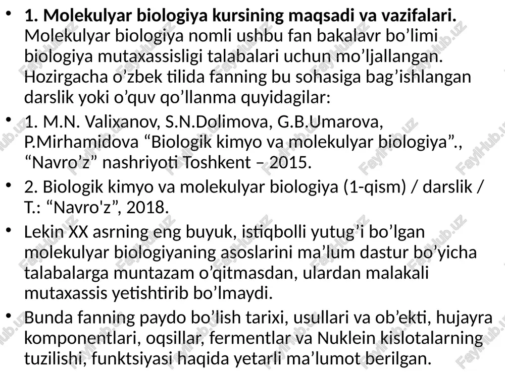alabalarni hujayra komponentlari, ularning strukturasi va funktsiyasi; oqsillar va nuklein kislotalar strukturasi va funktsiyasi; genlarning tuzilishi, nuklein kislotalarning va oqsilning biosintezi bosqichlari bilan tanishtirishdan iborat. fanning maqsadi 1. hujayra komponentlari, ularning strukturasi va funktsiyasi; 2. oqsillar va nuklein kislotalar strukturasi va funktsiyasi; 3. genlarning tuzilishi, nuklein kislotalarning va oqsillarning biosintezi bosqichlari fanning vazifasi 1. organizm hayot faoliyatining biokimyoviy mexanizmlarini yuqori molekulyar birikmalar misolida ochib ko’rsatib berish. 2. organizmning irsiy belgilarining avloddan-avlodga uzatilish mexanizmlarini ko’rsatib berish; 3. biologik kimyo va molekulyar biologiya fanlari yutuqlarining turli sohalarga ta’siri va uzviy bog’liq tomonlarini tushuntirishdan iboratdir. 2. jonli tabiatni o’rganishdagi yangi bosqich. molekulyar biologiya tirik organizmlarning asosiy xossalari, o’sish va rivojlanish, ko’payish va differentsiyalanish, irsiyat va immunitet, harakatlanish va tashqi muhitga moslashish va shu kabi boshqa ko’p biologik tushunchalarning molekulyar asosini tadqiq qilishga va tushuntirishga qaratilgan fan. xx asrning o’rtalarida barcha hayot shakllarining tuzilish birligi bo’lgan hujayrani o’rganishga fizik va kimyoviy usullar, biologiyaning ayrim …
