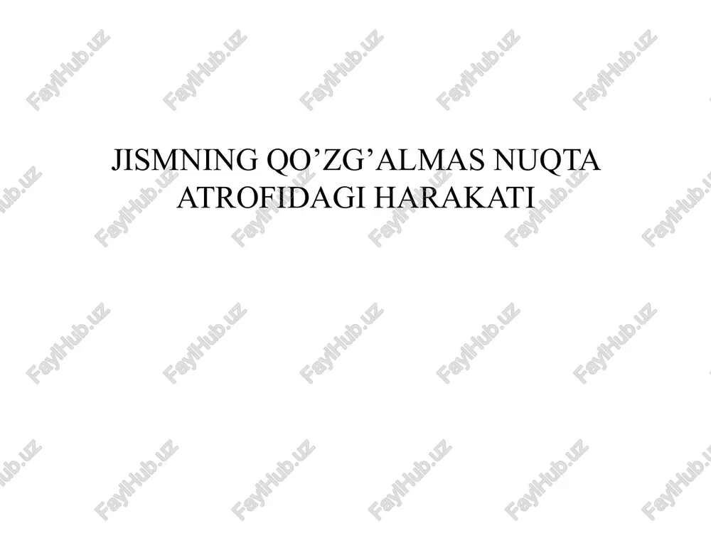jismning qo’zg’almas nuqta atrofidagi harakati - Page 2