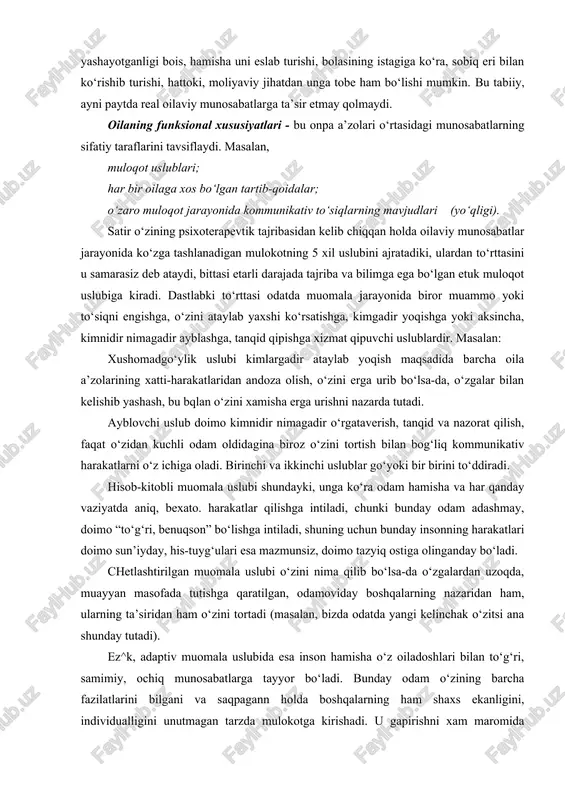 rdam bermoqchi bo‘lgan terapevtga ayni shu xarita kerak, chunki u real a’zolarning real o‘zaro munosabatlarini boshqachasiga tasavvur etishi mushkul. u xaritaga ayni shu oila a’zolaridan tashqari, ularning yaqinlarining ta’siri ham kiradi. masalan, agar erkak kishi oilada qandaydir ajrab qolgan bo‘lib, xotini va farzandlari bilan yashagan taqsirda ham uning xotiniga bo‘lgan real munosabatlariga boshqa uyda yashaydigan onasining ta’siri bo‘lsa, demak, oilaviy munosabatlar xaritasida qaynonaning ta’siri ham albatta nazarda tutilishi shart. yoki birinchi nikohidan ajralgan ayol sobiq erining farzandi bilan birga yashayotganligi bois, hamisha uni eslab turishi, bolasining istagiga ko‘ra, sobiq eri bilan ko‘rishib turishi, hattoki, moliyaviy jihatdan unga tobe ham bo‘lishi mumkin. bu tabiiy, ayni paytda real oilaviy munosabatlarga ta’sir etmay qolmaydi. oilaning funksional xususiyatlari - bu onpa a’zolari o‘rtasidagi munosabatlarning sifatiy taraflarini tavsiflaydi. masalan, muloqot uslublari; har bir oilaga xos bo‘lgan tartib-qoidalar; o‘zaro muloqot jarayonida kommunikativ to‘siqlarning mavjudlari (yo‘qligi). satir o‘zining psixoterapevtik tajribasidan kelib chiqqan holda oilaviy munosabatlar jarayonida ko‘zga …