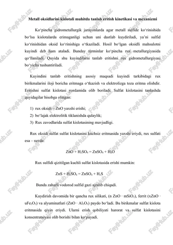 (1250-12750c) olovli tozalanadi, so‘ng qoliplarga quyililadi. metall oksidlarini kislotali muhitda tanlab eritish kinetikasi va mexanizmi ko‘pincha gidrometallurgik jarayonlarda agar metall sulfide ko‘rinishida bo‘lsa kislotalarda erimaganligi uchun uni dastlab kuydiriladi, ya’ni sulfid ko‘rinishidan oksid ko‘rinishiga o‘tkaziladi. hosil bo‘lgan oksidli mahsulotni kuyindi deb ham ataladi. bunday terminlar ko‘pincha rux metallurgiyasida qo‘llaniladi. quyida shu kuyindilarni tanlab eritishni rux gidrometallurgiyasi bo‘yicha tushuntiriladi. kuyindini tanlab eritishning asosiy maqsadi kuyindi tarkibidagi rux birikmalarini iloji boricha eritmaga o‘tkazish va elektrolizga toza eritma olishdir. eritishni sulfat kislotasi yordamida olib boriladi. sulfat kislotasini tanlashda quyidagilar hisobga olingan: 1. rux oksidi – zno yaxshi erishi; 1. bo‘lajak elektrolitik tiklanishda qulaylik; 1. rux zavodlarida sulfat kislotasining mavjudligi. rux oksidi sulfat sulfat kislotasini kuchsiz eritmasida yaxshi eriydi, rux sulfati esa – suvda: zno + h2so4 = znso4 + h2o rux sulfidi qizitilgan kuchli sulfat kislotasida erishi mumkin: zns + h2so4 = znso4 + h2s bunda zaharli vodorod sulfid gazi ajralib chiqadi. kuydirish …