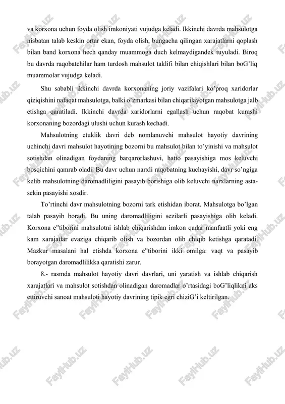 bu davrda raqobatchilar ham turdosh mahsulot taklifi bilan chiqishlari bilan bog’liq muammolar vujudga keladi. shu sababli ikkinchi davrda korxonaning joriy vazifalari ko’proq xaridorlar qiziqishini nafaqat mahsulotga, balki o’zmarkasi bilan chiqarilayotgan mahsulotga jalb etishga qaratiladi. ikkinchi davrda xaridorlarni egallash uchun raqobat kurashi korxonaning bozordagi ulushi uchun kurash kechadi. mahsulotning etuklik davri deb nomlanuvchi mahsulot hayotiy davrining uchinchi davri mahsulot hayotining bozorni bu mahsulot bilan to’yinishi va mahsulot sotishdan olinadigan foydaning barqarorlashuvi, hatto pasayishiga mos keluvchi bosqichini qamrab oladi. bu davr uchun narxli raqobatning kuchayishi, davr so’ngiga kelib mahsulotning daromadliligini pasayib borishiga olib keluvchi narxlarning asta- sekin pasayishi xosdir. to’rtinchi davr mahsulotning bozorni tark etishidan iborat. mahsulotga bo’lgan talab pasayib boradi. bu uning daromadliligini sezilarli pasayishiga olib keladi. korxona e‟tiborini mahsulotni ishlab chiqarishdan imkon qadar manfaatli yoki eng kam xarajatlar evaziga chiqarib olish va bozordan olib chiqib ketishga qaratadi. mazkur masalani hal etishda korxona e‟tiborini ikki omilga: vaqt va pasayib borayotgan daromadlilikka …