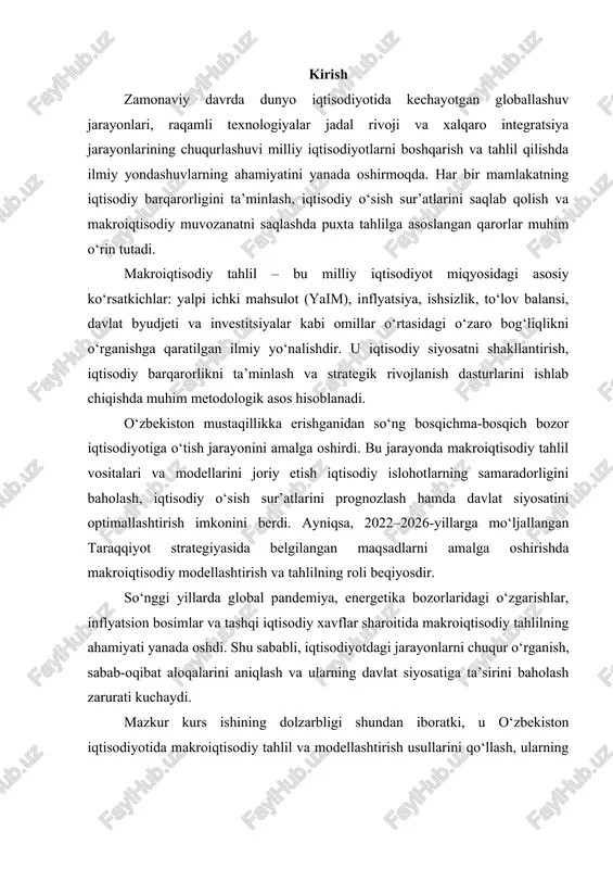 osdir. so‘nggi yillarda global pandemiya, energetika bozorlaridagi o‘zgarishlar, inflyatsion bosimlar va tashqi iqtisodiy xavflar sharoitida makroiqtisodiy tahlilning ahamiyati yanada oshdi. shu sababli, iqtisodiyotdagi jarayonlarni chuqur o‘rganish, sabab-oqibat aloqalarini aniqlash va ularning davlat siyosatiga ta’sirini baholash zarurati kuchaydi. mazkur kurs ishining dolzarbligi shundan iboratki, u o‘zbekiston iqtisodiyotida makroiqtisodiy tahlil va modellashtirish usullarini qo‘llash, ularning amaliy samaradorligini baholash hamda iqtisodiy siyosatni takomillashtirish yo‘nalishlarini aniqlashga qaratilgan. kurs ishining maqsadi – makroiqtisodiy tahlilning nazariy asoslarini o‘rganish, uning asosiy modellari va ko‘rsatkichlarini tahlil qilish hamda o‘zbekiston sharoitida ularning amaliy qo‘llanilishini yoritishdan iborat. vazifalari esa quyidagilardan iborat: 1. makroiqtisodiy tahlilning mohiyatini, maqsadi va vazifalarini aniqlash; 2. ad–as, is–lm, fillips egri chizig‘i kabi asosiy makroiqtisodiy modellarni tahlil qilish; 3. o‘zbekiston iqtisodiyotida makroiqtisodiy tahlil va modellashtirishning tatbiqini o‘rganish; 4. makroiqtisodiy ko‘rsatkichlar asosida milliy iqtisodiyot rivojlanish tendensiyalarini baholash; 5. tahlil natijalari asosida iqtisodiy siyosatni takomillashtirish bo‘yicha takliflar ishlab chiqish. tadqiqotning predmeti – o‘zbekiston respublikasi milliy iqtisodiy tizimidagi makroiqtisodiy jarayonlardir. …
