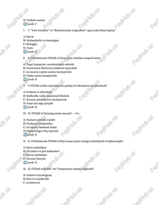 t va ijod maktablari c) san’at maktablari d) xususiy litseylar ➡️ javob: b 12. steam ta’limida “art” komponenti nimani anglatadi? a) axborot texnologiyasi b) san’at va ijodkorlik c) arxitektura d) algebra ➡️ javob: b 13. steam ta’limini o‘qituvchilarga o‘rgatish uchun nimalar tashkil etilmoqda? a) malaka oshirish kurslari b) sport musobaqalari c) badiiy kechalar d) faqat onlayn darslar ➡️ javob: a 14. quyidagilardan qaysi biri steam yondashuvining afzalligi hisoblanadi? a) faqat o‘qituvchi faol b) o‘quvchilar mustaqil fikrlaydi c) darsda faqat nazariya bo‘ladi d) ijodkorlik cheklanadi ➡️ javob: b 15. “makerfest” tadbiri qanday maqsadda o‘tkaziladi? a) san’at asarlarini sotish uchun b) o‘quvchilarning ijodiy loyihalarini namoyish etish uchun c) kitob o‘qish marafoni uchun d) sport bellashuvi uchun ➡️ javob: b 16. steam ta’limi bilan bog‘liq o‘quv dasturlarining asosiy xususiyati nima? a) fanlararo bog‘liqlik b) qattiq nazorat c) quruq nazariyani yodlash d) bir yo‘nalishli o‘qitish ➡️ javob: a 17. o‘zbekiston respublikasi xalq ta’limi vazirligi …