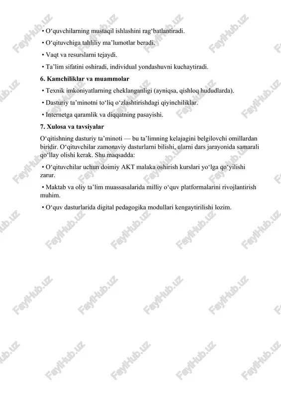 (ayniqsa, qishloq hududlarda). • dasturiy ta’minotni to‘liq o‘zlashtirishdagi qiyinchiliklar. • internetga qaramlik va diqqatning pasayishi. 7. xulosa va tavsiyalar o‘qitishning dasturiy ta’minoti — bu ta’limning kelajagini belgilovchi omillardan biridir. o‘qituvchilar zamonaviy dasturlarni bilishi, ularni dars jarayonida samarali qo‘llay olishi kerak. shu maqsadda: • o‘qituvchilar uchun doimiy akt malaka oshirish kurslari yo‘lga qo‘yilishi zarur. • maktab va oliy ta’lim muassasalarida milliy o‘quv platformalarini rivojlantirish muhim. • o‘quv dasturlarida digital pedagogika modullari kengaytirilishi lozim.