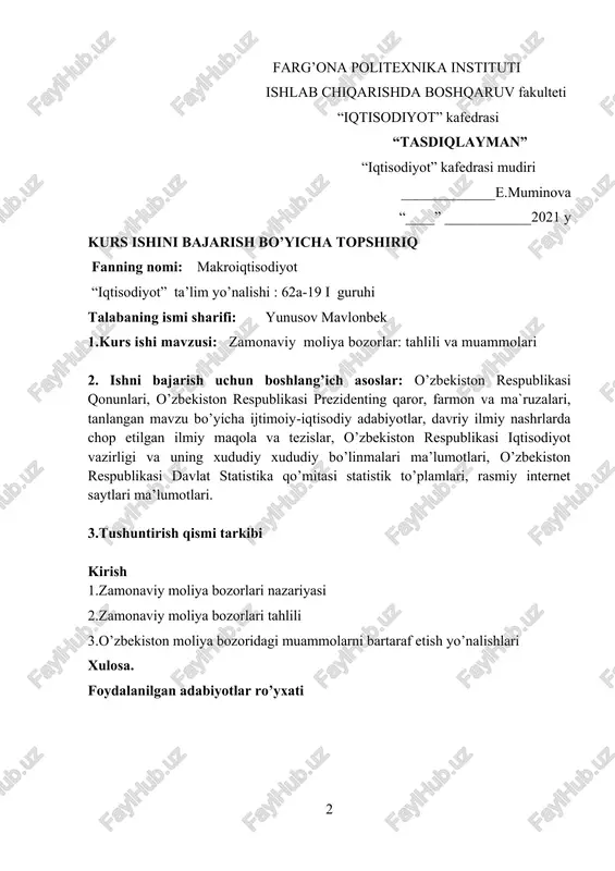 gan kurs ishini ilmiy rahbarga taqdim etish. topshiriq berilgan sana: tugallangan kurs ishni topshirish sanasi: kurs ishi rahbari: turg’unov muxriddin topshiriqni oldim : yunusov mavlonbek kafedra mudiri dots. muminova e.a. t a q r i z talaba _______________________________________________________ _________________________________fakultetining___________guruh _____________________________________________________________________________________________________________________________________________________________mavzusida bajarilgan. 1.kurs ishining mazmuni ________________________________________ _______________________________________________________________________________________________________________________________________________________________________________________ 2.kurs ishining ijobiy tomonlari___________________________________ ______________________________________________________________________________________________________________________________________________________________________________________ 3.kurs ishining salbiy tomonlari___________________________________ ______________________________________________________________________________________________________________________________________________________________________________________ 4.kurs ishini rasmiylashtirish _____________________________________ __________________________________________________________________________________________________________________________________________________________________________________________ 5.xulosa______________________________________________________ __________________________________________________________________________________________________________________________________________________________________________________________ taqrizchi: _____________________________________________________ (imzo) (f.i.sh.) “_____” _________ 2021 yil mundarija kirish 6 asosiy qism 10 i bob . zamonaviy moliya bozorlari nazariyasi 10 1.1 moliya