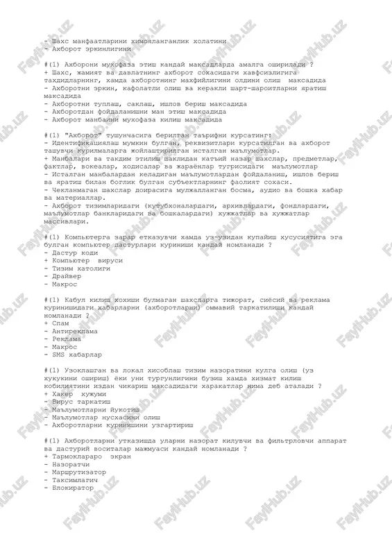 idlarning, xamda axborotning maxfiyligini oldini olish maksadida - axborotni erkin, kafolatli olish va kerakli shart-sharoitlarni yaratish maksadida - axborotni tuplash, saklash, ishlov berish maksadida - axborotdan foydalanishni man etish maksadida - axborot manbaini muxofaza kilish maksadida #(1) "axborot" tushunchasiga berilgan ta'rifni kursating: - identifikatsiyalash mumkin bulgan, rekvizitlari kursatilgan va axborot tashuvchi kurilmalarga joylashtirilgan istalgan ma'lumotlar. + manbalari va takdim etilish shaklidan kat'iy nazar shaxslar, predmetlar, faktlar, vokealar, xodisalar va jarayonlar tugrisidagi ma'lumotlar - istalgan manbalardan keladigan ma'lumotlardan foydalanish, ishlov berish va yaratish bilan boglik bulgan sub'ektlarning faoliyat soxasi. - cheklanmagan shaxslar doirasiga muljallangan bosma, audio va boshka xabar va materiallar. - axborot tizimlaridagi (kutubxonalardagi, arxivlardagi, fondlardagi, ma'lumotlar banklaridagi va boshkalardagi) xujjatlar va xujjatlar massivlari. #(1) kompyuterga zarar etkazuvchi xamda uz-uzidan kupayish xususiyatiga ega bulgan kompyuter dasturlari kurinishi kanday nomlanadi ? - dastur kodi + kompyuter virusi - tizim xatoligi - drayver - makros #(1) kabul kilish xoxishi bulmagan shaxslarga tijorat, …