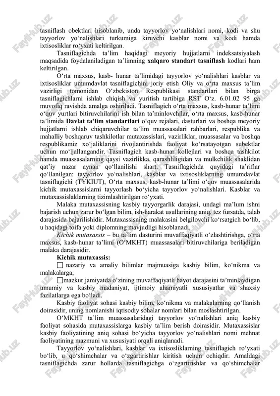 tiyojlariga asoslanib, o‘rta maxsus, kasb-hunar ta’lim tizimidagi tayyorlov yo‘nalishlari kasblar va ixtisosliklar tasniflagichda o‘z ifodasini topadi. amaldagi o‘rta maxsus, kasb- hunar ta’limidagi tayyorlov yo‘nalishlari kasblar va ixtisosliklar tasniflagichda o‘z ifoadasini topadi. amaldagi o‘rta maxsus, kasb – hunar ta’limidagi tayyorlov yo‘nalishlari kasblar va ixtisosliklar umumiy davlat tasniflagichi (2006 y)o‘zbekiston respublikasida texnikaviy, iqtisodiy va ijtimoiy axborotlarni tasniflash va kodlashtirish bo‘yicha yagona tuzilma tarkibiga kiradi va vazirlar mahkamasining “uzluksiz ta’lim tizimi uchun davlat ta’lim standartlarini ishlab chiqish va joriy etish to‘g‘risida”gi 1998 yil 5-yanvardagi 5-sonli qarori asosida ishlab chiqilgan. o‘rta maxsus, kasb- hunar ta’limi muassasalari tayyorlov yo‘nalishlari kasblar tasniflagichining tasniflash obektlari hisoblanib, unda tayyorlov yo‘nalishlari nomi, kodi va shu tayyorlov yo‘nalishlari turkumiga kiruvchi kasblar nomi va kodi hamda ixtisosliklar ro‘yxati keltirilgan. tasniflagichda ta’lim haqidagi meyoriy hujjatlarni indeksatsiyalash maqsadida foydalaniladigan ta’limning xalqaro standart tasniflash kodlari ham keltirilgan. o‘rta maxsus, kasb- hunar ta’limidagi tayyorlov yo‘nalishlari kasblar va ixtisosliklar umumdavlat tasniflagichini joriy etish oliy va o‘rta …