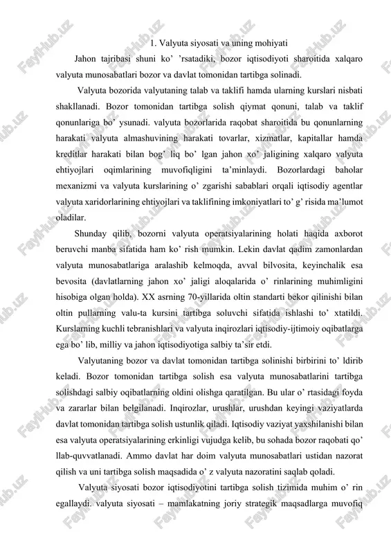 monidan tartibga solish ustunlik qiladi. iqtisodiy vaziyat yaxshilanishi bilan esa valyuta operatsiyalarining erkinligi vujudga kelib, bu sohada bozor raqobati qo’ llab-quvvatlanadi. ammo davlat har doim valyuta munosabatlari ustidan nazorat qilish va uni tartibga solish maqsadida o’ z valyuta nazoratini saqlab qoladi. valyuta siyosati bozor iqtisodiyotini tartibga solish tizimida muhim o’ rin egallaydi. valyuta siyosati – mamlakatning joriy strategik maqsadlarga muvofiq xalqaro valyuta va boshqa iqtisodiy munosabatlari sohasida amalga oshiriladigan chora-tadbirlar majmuasidir. u iqtisodiy siyosatning asosiy maqsadlariga erishishga qaratilgan, ya’ni iqtisodiy o’ sishining barqarorligi, inflyatsiya va ishsizlikning o’ sishini to’ xtatish, to’ lov balansi tengligini ushlab turish va boshqalarni ta’minlashga qaratilgan. valyuta siyosatining yo’ nalishi va shakllari mamlakatning valyuta bo’ yicha iqtisodiy vaziyati, jahon xo’ jaligi evalutsiyasi, jahonda ishlab chiqarish kuchlari joylashtirilishiga ko’ ra aniqlanadi. har xil taraqqiyot bosqichlarda birinchi o’ rinda valyuta siyosatining aniq maqsad va masalalari chiqadi. bular: · valyuta inqirozini bartaraf etish va barqarorligini ta’minlash; · valyuta cheklovlari; …