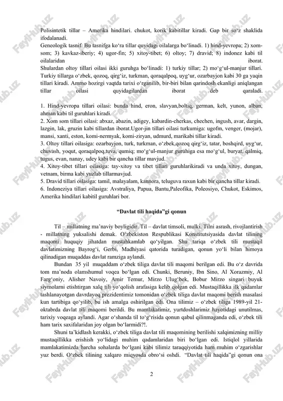 ar. ushbu guruhga turkiy, fin-ugor, dravid.yunon, manjur tillari kiradi va ularning xususiyati shundaki,qo‘shimchalar o‘zak yoki negizga qo‘shiladi. masalan, o‘zbektilidagi suv so‘ziga turli qo‘shimchalar qo‘shganda ham uningshakli o‘zgarmaydi. masalan, suvchi, suvla, suvsiz kabi va hokazo. 2) flektiv tillar. bu guruhga hind-yevropa, son tillari kiradi,ularda so‘z yasash va turlash so‘z tarkibidagi undoshlarnio‘zgartirish yo‘li bilan amalga oshiriladi. 2. qo‘shimchasiz tillar. bu guruhga amorf va polisintetiktillar kiradi. amorf tillarga xitoy, tay, birma kabi tillar kiradi. bu tillardama’no so‘z tartibi ohang va urg‘u bilan beriladi. polisintetik tillar – amerika hindilari. chukot, korik kabitillar kiradi. gap bir so‘z shaklida ifodalanadi. geneologik tasnif. bu tasnifga ko‘ra tillar quyidagi oilalarga bo‘linadi. 1) hind-yevropa; 2) xom-som; 3) kavkaz-iberiy; 4) ugor-fin; 5) xitoy-tibet; 6) oltoy; 7) dravid; 8) indonez kabi til oilalaridan iborat. shulardan oltoy tillari oilasi ikki guruhga bo‘linadi: 1) turkiy tillar; 2) mo‘g‘ul-manjur tillari. turkiy tillarga o‘zbek, qozoq, qirg‘iz, turkman, qoraqalpoq, uyg‘ur, ozarbayjon kabi 30 ga yaqin tillari …