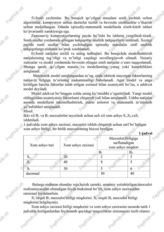 sodiy masalaning qo’ilishi yoki matematik modelning boshqacha koi’rinishlari tadqiq etiladi. modellarni analitik tadqiq etish ularni empirik tadqiqqilishga nisbatan ustunlikka ega, chunki, olingan xulosalar modellardagi ichki va tashqi parametrlarning xar xil qiymatlarida xam o’z kuchini saklaydi. umuman olganda, murakkab iqtisodiy masalalar qiyinchiliklar bilan analitik tadqiqotlarga keltiriladi. agar ularni analitik usullarga keltirib bo’lmasa, u xolda masalani sonli usullaridan foydalanib yechiladi. 4).dastlabki ma‘lumotlarni tayyorlash. modellashtirishda ma‘lumotlar tizmiga muxim talablar qo’yiladi. shu bilan birgalikda, ma‘lumotlarni olish uchun real imkoniyatlar amaliy maqsadlarga muljallangan modellarni tanlash uchun ma‘lum chegaralar qo’yadi. ma‘lumotlarni tayyorlash jarayonida extimollar nazariyasi, matematika, statistika, nazariy statistika usullaridan keng kulamda foydalaniladi. 5).sonli yechimlar. bu bosqich qo’yilgan masalani sonli yechish uchun algoritmlar, kompyutyer uchun dasturlar tuzish va bevosita xisoblashlar o’tkazish uchun muljallangan. odatda iqtisodiy-matematik modellarda xisob-kitob ishlari ko’pvariantli xaraktyerga ega. zamonaviy kompyutyerlarning paydo bo’lishi bu ishlarni yengillash-tiradi. sonli usullar yordamida qilingan tadqiqotlar analitik tadqiqotlarni tuldiradi. xozirgi paytda sonli usullar bilan yechiladigan iqtisodiy masalalar sinfi analitik …
