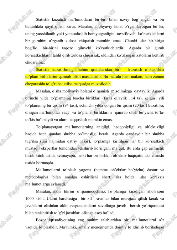 arur. masalan, moliyaviy holat o’rganilayotgan bo’lsa, uning yaxshilanib yoki yomonlashib borayotganligini tavsiflovchi ko’rsatkichlarni bir guruhini o’rganib xulosa chiqarish mumkin emas. chunki ular bir-biriga bog’liq, bir-birini taqozo qiluvchi ko’rsatkichlardir. agarda bir guruh ko’rsatkichlarni tahlil qilib xulosa chiqarsak, oldindan ko’zlangan xatolarni keltirib chiqaramiz. statistik kuzatishning muhim qoidalaridan biri – kuzatish o’tkazishda to’plam birliklarini qamrab olish masalasidir. bu masala ham makon, ham zamon chegarasida to’g’ri hal etilsa maqsadga muvofiqdir. masalan, o’sha moliyaviy holatni o’rganish misolimizga qaytaylik. agarda birinchi yilda to’plamning barcha birliklari (faraz qilaylik 114 ta), kelgusi yili to’plamning bir qismi (94 tasi), uchinchi yilda qolgan bir qismi (20 tasi) kuzatilsa, olingan ma’lumotlar vaqt va to’plam birliklarini qamrab olish bo’yicha to’la-to’kis bo’lmaydi va ularni taqqoslash mumkin emas. to’planayotgan ma’lumotlarning aniqligi, haqqoniyligi va ob’ektivligi haqida hech qanday shubha bo’lmasligi kerak. agarda qandaydir bir shubha tug’ilsa (uni hajmidan qat’iy nazar), to’plamga kiritilgan har bir ko’rsatkich mustaqil ekspertlar tomonidan tekshirib ko’rilgani ma’qul. bu erda gap arifmetik …