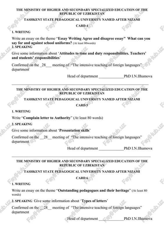 f “the intensive teaching of foreign languages” department head of department _____________phd i.n.ilhamova _______________________________________________________________________ the ministry of higher and secondary specialized education of the republic of uzbekistan tashkent state pedagogical university named after nizami card 5 1. writing write “complain letter to authority” (at least 80 words) 2. speaking give some information about ‘presentation skills’ confirmed on the __28__ meeting of “the intensive teaching of foreign languages” department head of department _____________phd i.n.ilhamova ________________________________________________________________________ the ministry of higher and secondary specialized education of the republic of uzbekistan tashkent state pedagogical university named after nizami card 6 1. writing write an essay on the theme “outstanding pedagogues and their heritage” (at least 80 words) 2. speaking give some information about ‘types of letters’ confirmed on the __28__ meeting of “the intensive teaching of foreign languages” department head of department _____________phd i.n.ilhamova the ministry of higher and secondary specialized education of the …