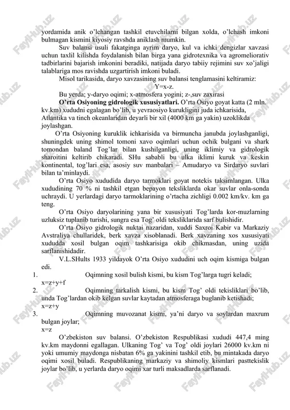 kurrasi mikyosida aylanma xarakati bilan fark kiladi. suvning kichik aylanishi bilan kuruklik doirasida suvning aylanib yurishi kushilsa, suvning katta aylanishi vujudga keladi. lekin bu uch turli suv aylanishi bir-biri bilan uzviy boglik. suvning tuxtovsiz aylanib yurishi yer kurasining geografik kobigi ayniksa, undagi organik xayot uchun juda katta axamiyatga ega: suvning aylanishidan modda va energiyaning aylanishi vujudga keladi, organik dunyo rivojlanadi. suv balansi-ayrim xududda xar turli vakt ichida kushilgan va sarflangan namlik elementlari o’rtasidagi muvozanat. suv balansi tenglamasi tuziladi va uning yordamida anik o’lchangan tashkil etuvchilarni bilgan xolda, o’lchash imkoni bulmagan kismini kiyosiy ravshda aniklash mumkin. suv balansi usuli fakatginga ayrim daryo, kul va ichki dengizlar xavzasi uchun taxlil kilishda foydalanish bilan birga yana gidrotexnika va agromeliorativ tadbirlarini bajarish imkonini beradiki, natijada daryo tabiiy rejimini suv xo’jaligi talablariga mos ravishda uzgartirish imkoni buladi. misol tarikasida, daryo xavzasining suv balansi tenglamasini keltiramiz: y=x-z. bu yerda; y-daryo oqimi; x-atmosfera yogini; z-,suv zaxirasi o’rta …