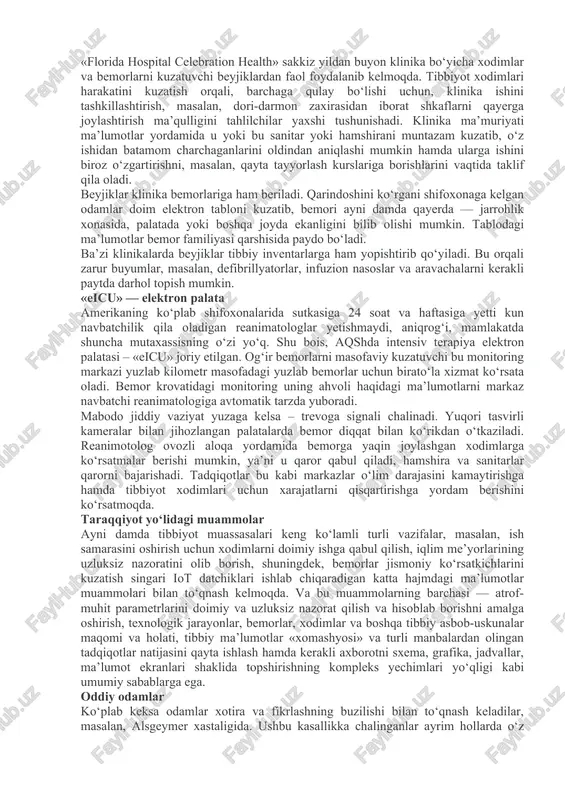 mutaxassislar – shifokorlar va tibbiyot xodimlari shug‘ullanishadi. narsalar interneti faqat ular ishini samarali bo‘lishiga yordam beradi. hali bu texnologiyalar dunyo bo‘yicha kam qo‘llanilyapti, rivojlangan mamlakatlarda, asosan, aqshda keng tatbiq etilgan. kuzatuvchi beyjiklar «florida hospital celebration health» sakkiz yildan buyon klinika bo‘yicha xodimlar va bemorlarni kuzatuvchi beyjiklardan faol foydalanib kelmoqda. tibbiyot xodimlari harakatini kuzatish orqali, barchaga qulay bo‘lishi uchun, klinika ishini tashkillashtirish, masalan, dori-darmon zaxirasidan iborat shkaflarni qayerga joylashtirish ma’qulligini tahlilchilar yaxshi tushunishadi. klinika ma’muriyati ma’lumotlar yordamida u yoki bu sanitar yoki hamshirani muntazam kuzatib, o‘z ishidan batamom charchaganlarini oldindan aniqlashi mumkin hamda ularga ishini biroz o‘zgartirishni, masalan, qayta tayyorlash kurslariga borishlarini vaqtida taklif qila oladi. beyjiklar klinika bemorlariga ham beriladi. qarindoshini ko‘rgani shifoxonaga kelgan odamlar doim elektron tabloni kuzatib, bemori ayni damda qayerda — jarrohlik xonasida, palatada yoki boshqa joyda ekanligini bilib olishi mumkin. tablodagi ma’lumotlar bemor familiyasi qarshisida paydo bo‘ladi. ba’zi klinikalarda beyjiklar tibbiy inventarlarga ham yopishtirib qo‘yiladi. bu …