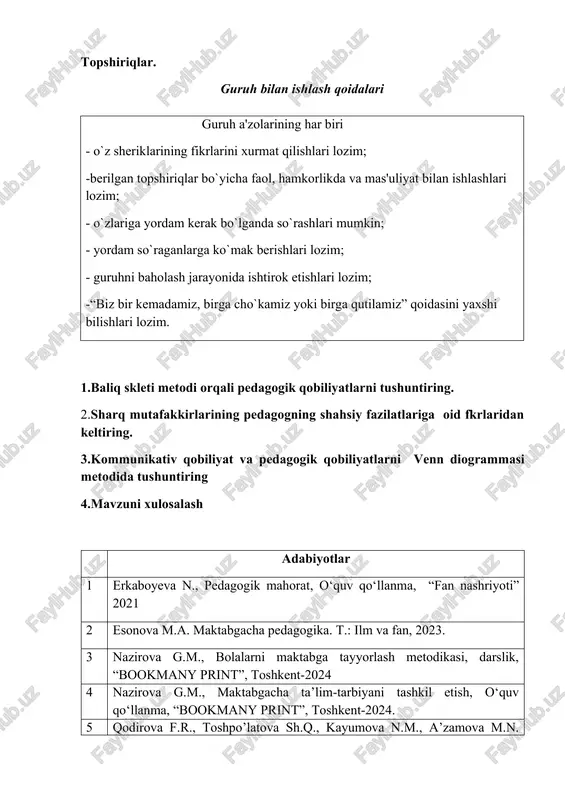 at va pedagogik qobiliyatlarni venn diogrammasi metodida tushuntiring 4.mavzuni xulosalash adabiyotlar 1 erkaboyeva n., pedagogik mahorat, o‘quv qo‘llanma, “fan nashriyoti” 2021 2 esonova m.a. maktabgacha pedagogika. t.: ilm va fan, 2023. 3 nazirova g.m., bolalarni maktabga tayyorlash metodikasi, darslik, “bookmany print”, toshkent-2024 4 nazirova g.m., maktabgacha ta’lim-tarbiyani tashkil etish, o‘quv qo‘llanma, “bookmany print”, toshkent-2024. 5 qodirova f.r., toshpo’latova sh.q., kayumova n.m., a’zamova m.n. maktabgacha pedagogika, darslik, “tafakkur” toshkent-2019 6 tolipov o’, ro’ziyeva d., pedagogik texnologiyalar va pedagogik mahorat, o‘quv qo‘llanma, innovatsiya-ziyo n., t-2021 1.