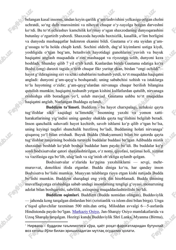 . av. vi asrda dunyoga keldi. donolar tomonidan uning kelajagi g‘ayrioddiy bo‘lishi haqida bashorat qilingan edi. u to‘kin-sochinlikda o‘sib, faqat hayot quvonchlarinigina bilar edi. gautama qiyinchiliksiz katta bo‘ldi, balog‘at yoshiga yetib, uylandi, o‘g‘illik bo‘ldi. uning baxtiga hech narsa xavf solmasdi. bir kun saroydan tashqariga chiqqan yosh shaxzoda hamma badani yara chaqalar bilan belangan kasal insonni, undan keyin qarilik g‘am tashvishini yelkasiga ortgan cholni uchratdi, so‘ng dafn marosimini va nihoyat chuqur o‘y-xayolga botgan darveshni ko‘rdi. bu to‘rt uchrashuv kamchilik ko‘rmay o‘sgan shaxzodaning dunyoqarashini butunlay o‘zgartirib yubordi. shaxzoda hayotda baxtsizlik, kasallik, o‘lim borligini va dunyoda mashaqqatlar hukmron ekanini bildi. gautama o‘z ota uyidan g‘am-g‘ussaga to‘la holda chiqib ketdi. sochini oldirib, dag‘al kiyimlarni ustiga kiydi, yoshligida o‘tgan beg‘am, betashvish hayotidagi gunohlarini yuvish va buyuk haqiqatni anglash maqsadida o‘zini mashaqqat va riyozatga solib, dunyoni keza boshladi. shunday qilib 7 yil o‘tib ketdi. kunlardan birida gautama odatiga ko‘ra bodxi (ong) daraxti tagida o‘tirib chuqur fikr …