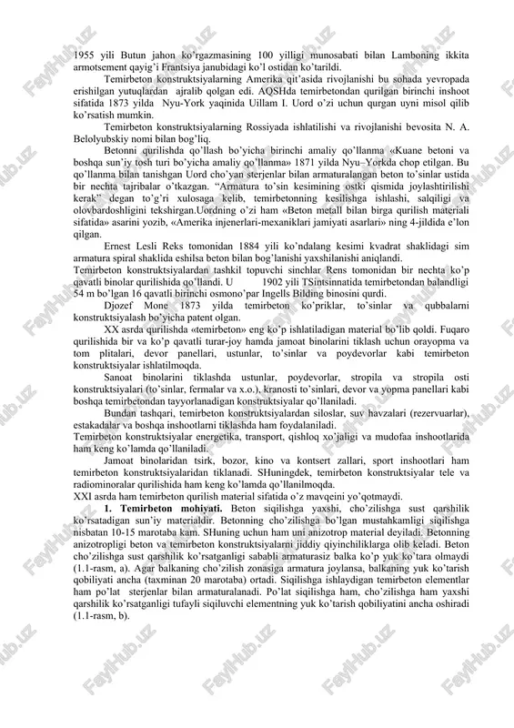 37 yili d.b.uayt tomonidan o’zi uchun qurgan ikki qavatli uyni keltirish mumkin. betonning devorlar uchun ishlatilishi uni orayopmalar tayyorlash uchun ham qo’llashga undadi. bu esa o’z navbatida uni metall bilan kuchaytirish masalasini keltirib chiqardi. 1844 yili doktor foks temirbeton orayopma konstruktsiyasi uchun patent oldi. orayopmada har 0.5 m masofada o’rnatilganquyma cho’yan to’sinlar ustidan yog’och panjara o’rnatilib, ohakli beton bilan to’ldirilgan. xix asrning 50–yillarida fearbeyrn xuddi shunday orayopma konstruktsiyasini takomillashtirib, quyma cho’yan to’sinlar qadamini 3 metrgacha yetkazdi. ustunlar ustiga qo’yilgan to’sinlar orasi ravoq shaklida betonlashtirilgan. betonni fuqaro binolari qurilishida ishlatish bo’yicha birinchi jiddiy urinish fransua kuane tomonidan amalga oshirilgan. u 1855 yili «beton agglomere» (aglomerat beton) uchun patent oldi. keyinchalik, o’sha yili, kuane armaturalash uslubi uchun buyuk britaniyaning patentini oldi. 1856 yili kuane frantsiyada yangi patent oldi. bu patentda cho’yan sterjenlar uchun «tirans» (cho’zilgan elementlar) atamasi kiritilgan edi. ehtimol kuane o’sha vaqtda cho’yan sterjenlarning beton tanasidagi rolini to’liq tushungan bo’lsa kerak. …