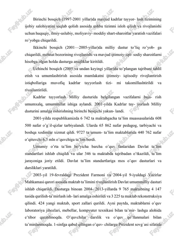 bosqich (1997-2001 yillar)da mavjud kadrlar tayyor- lash tizimining ijobiy salohiyatini saqlab qolish asosida ushbu tizimni isloh qilish va rivojlanishi uchun huquqiy, ilmiy-uslubiy, moliyaviy- moddiy shart-sharoitlar yaratish vazifalari ro’yobga chiqarildi. ikkinchi bosqich (2001—2005-yillar)da milliy dastur to’liq ro’yob- ga chiqarildi, mehnat bozorining rivojlanishi va mavjud ijtimoiy-iqti- sodiy sharoitlarni hisobga olgan holda dasturga aniqliklar kiritildi. uchinchi bosqich (2005 va undan keyingi yillar)da to’plangan tajribani tahlil etish va umumlashtirish asosida mamlakatni ijtimoiy- iqtisodiy rivojlantirish istiqbollariga muvofiq kadrlar tayyorlash tizi- mi takomillashtirildi va rivojlantirildi. kadrlar tayyorlash milliy dasturida belgilangan vazifalarni baja- rish umumxalq, umummillat ishiga aylandi. 2001-yilda kadrlar tay- yorlash milliy dasturini amalga oshirishning birinchi bosqichi yakun- landi. 2001-yilda respublikamizda 6 742 ta maktabgacha ta’lim muassasalarida 608 500 nafar o’g`il-qizlar tarbiyalandi. ularda 65 862 nafar pedagog, tarbiyachi va boshqa xodimlar xizmat qildi. 9727 ta umum- ta’lim maktablarida 440 762 nafar o’qituvchi 6,3 mln o’quvchiga ta’lim berdi. umumiy o’rta ta’lim bo’yicha barcha o’quv fanlaridan davlat ta’lim …